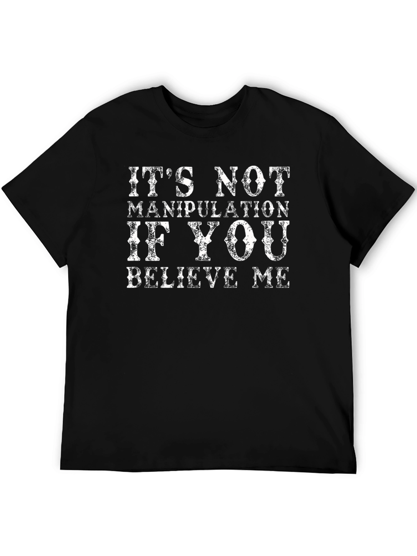 Believe Me Graphic T-Shirt