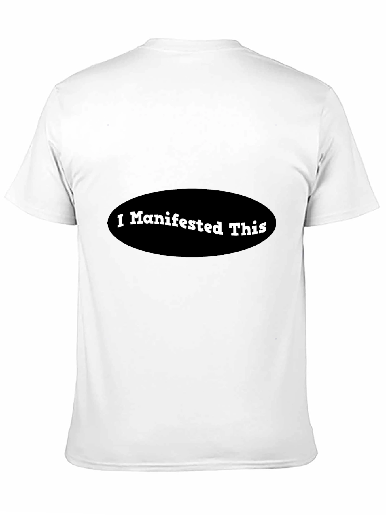 I Manifested This - Black Crew Neck T-Shirt