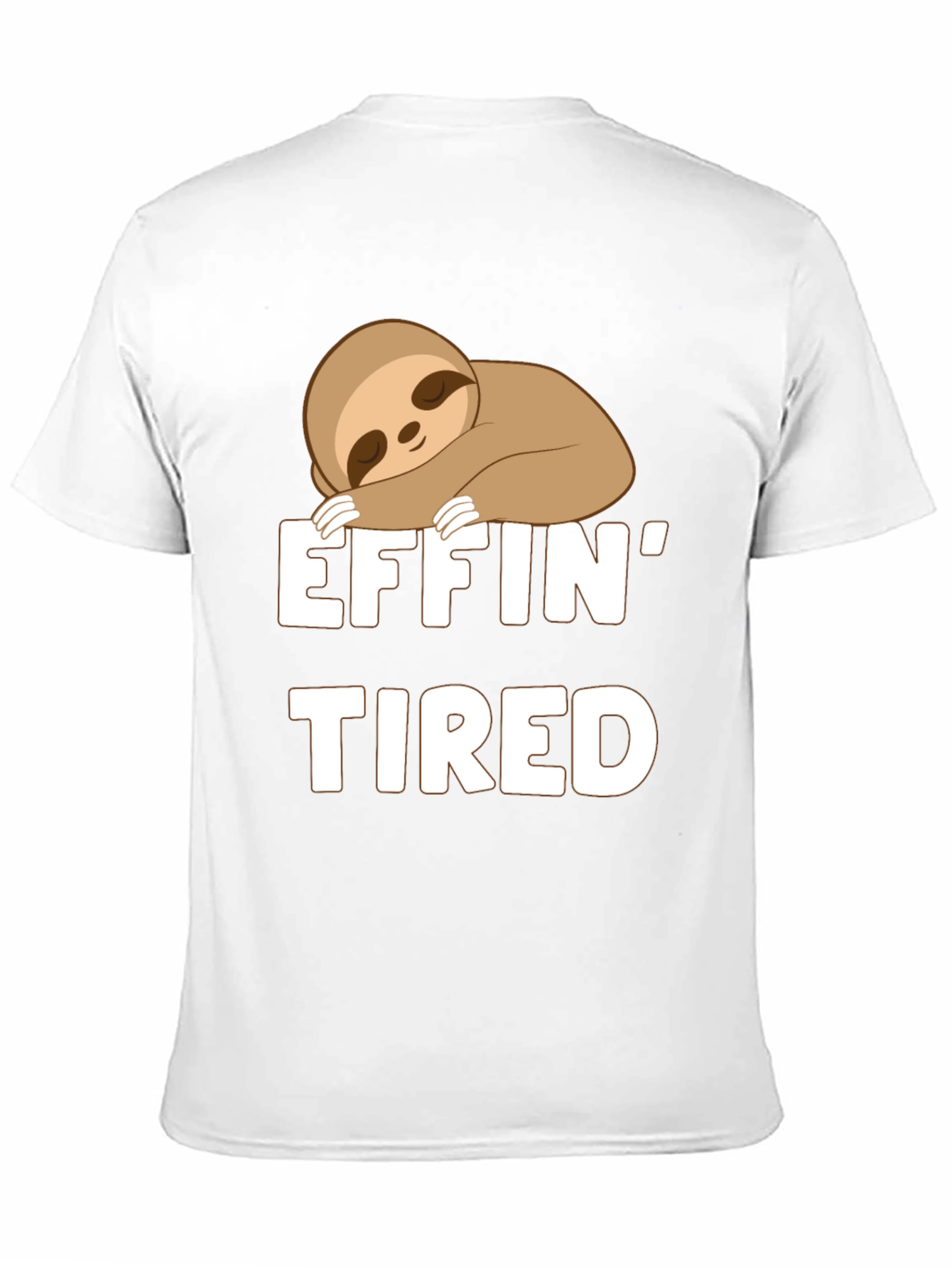 Effin Tired Sloth T-Shirt - Funny Casual Tee