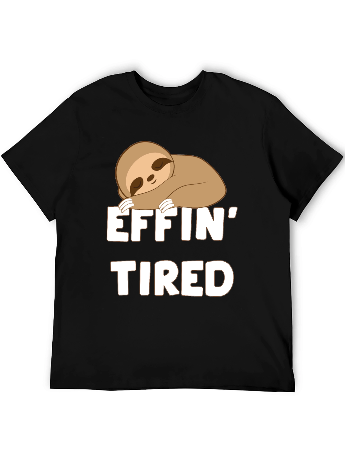 Effin Tired Sloth T-Shirt - Funny Casual Tee