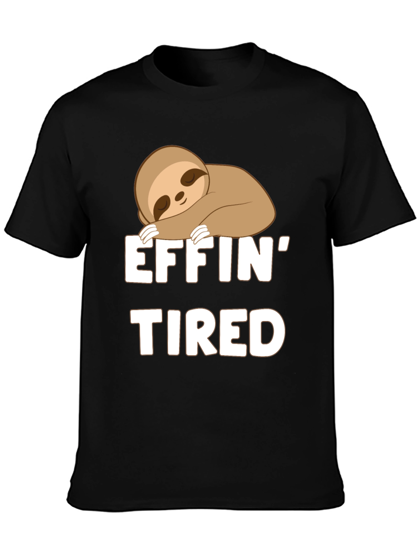Effin Tired Sloth T-Shirt - Funny Casual Tee