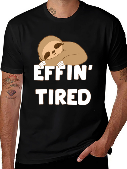 Effin Tired Sloth T-Shirt - Funny Casual Tee