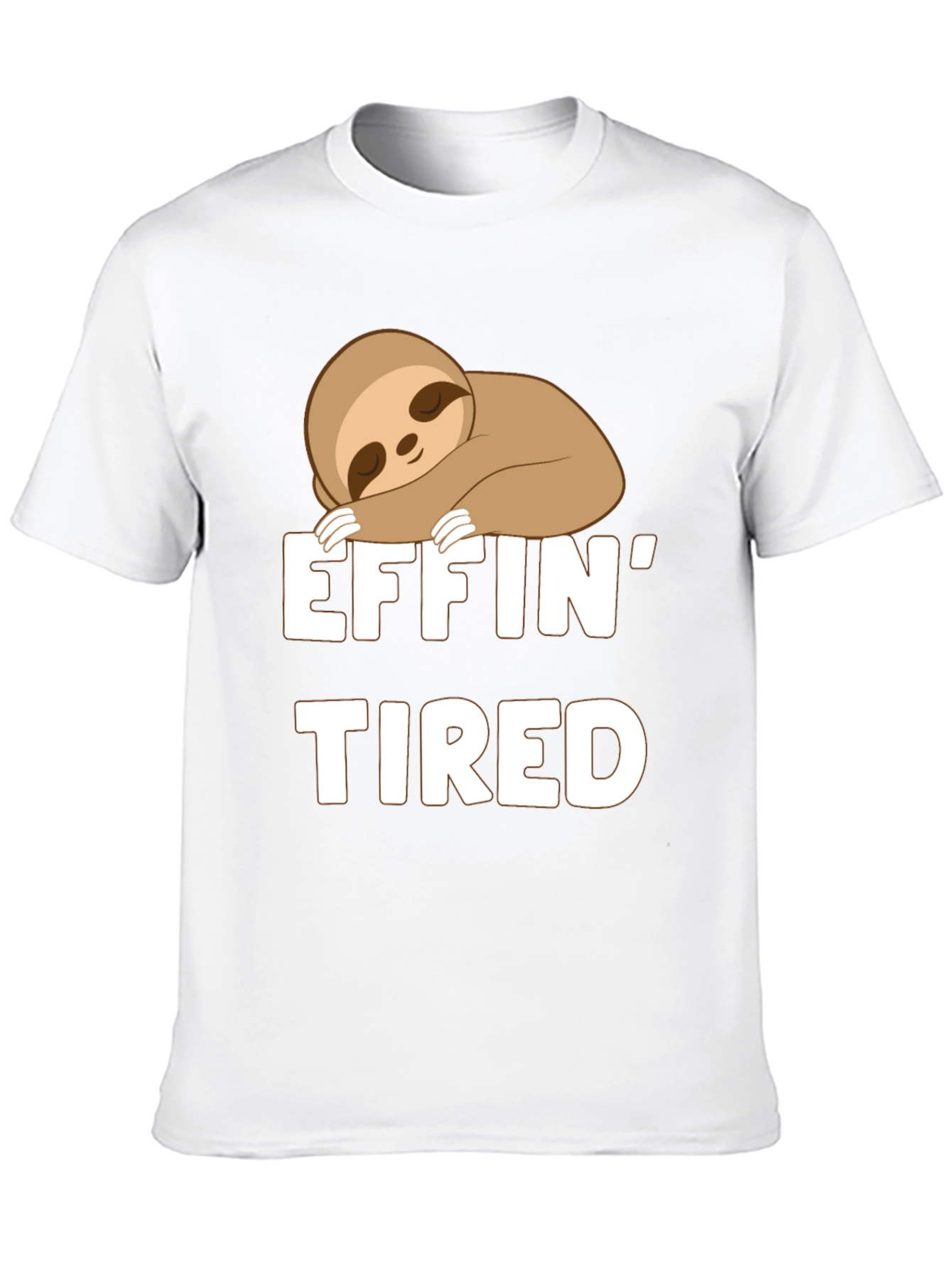 Effin Tired Sloth T-Shirt - Funny Casual Tee