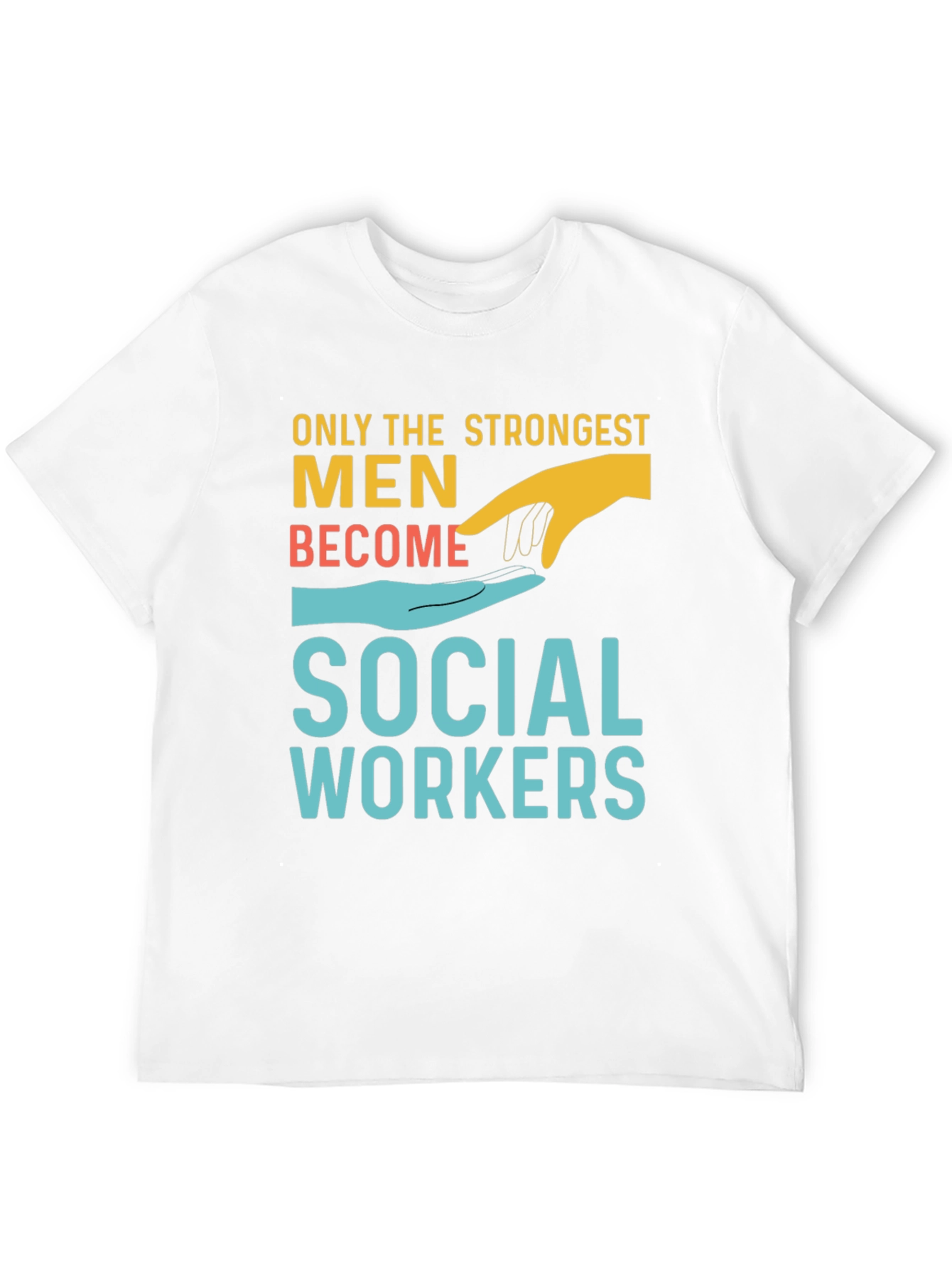 Strongest Men Social Workers T-Shirt