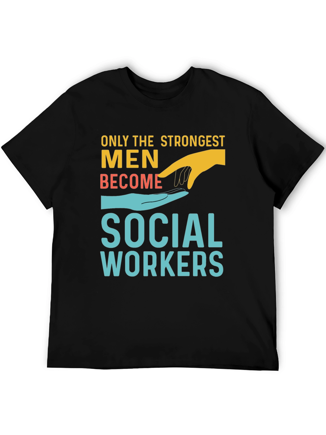 Strongest Men Social Workers T-Shirt