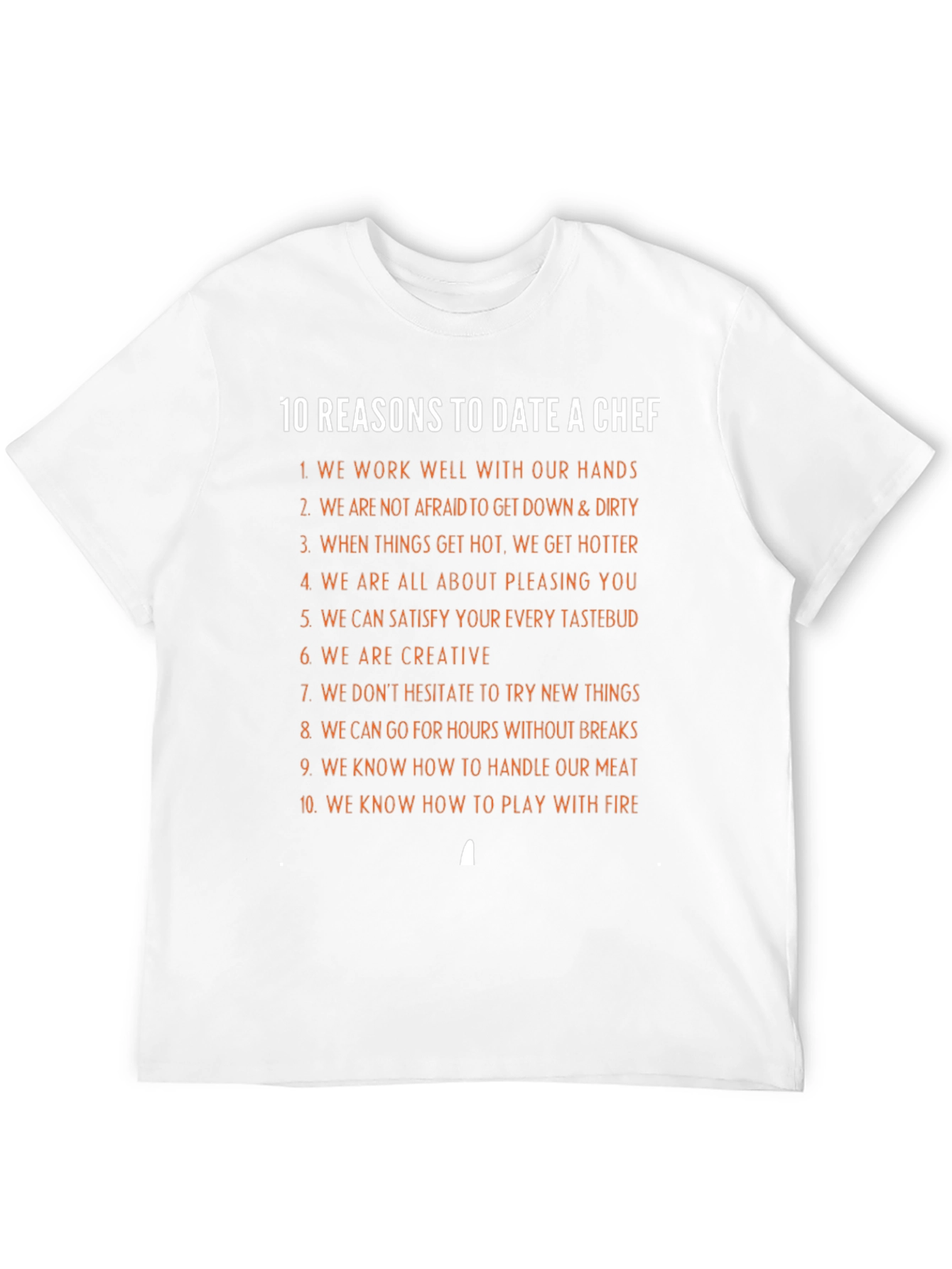 10 Reasons to Date a Chef T-Shirt
