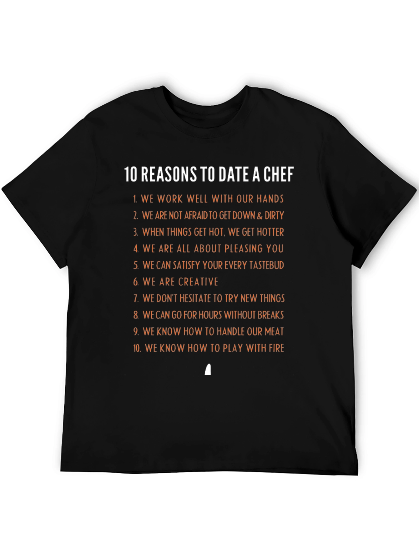10 Reasons to Date a Chef T-Shirt