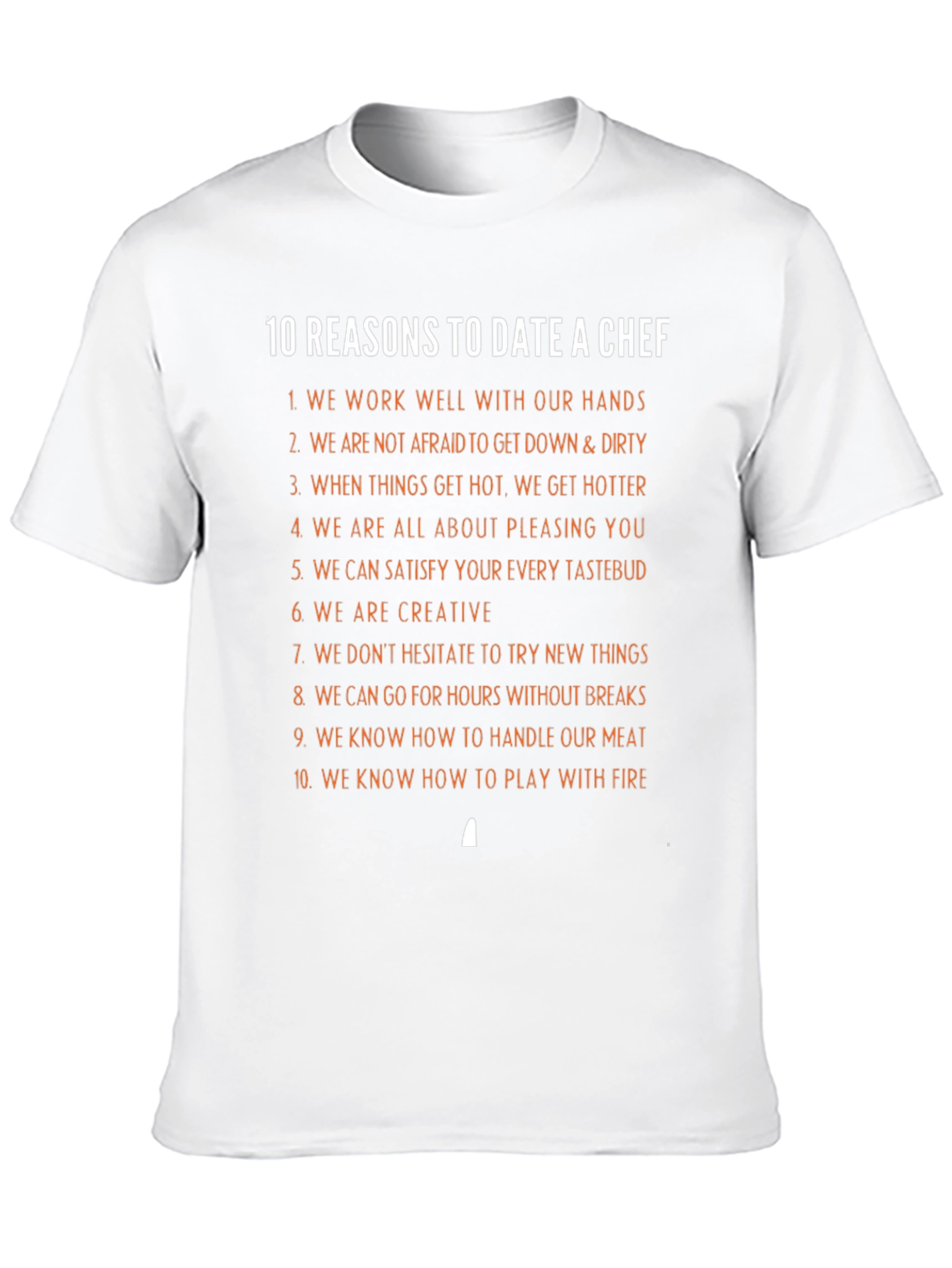 10 Reasons to Date a Chef T-Shirt
