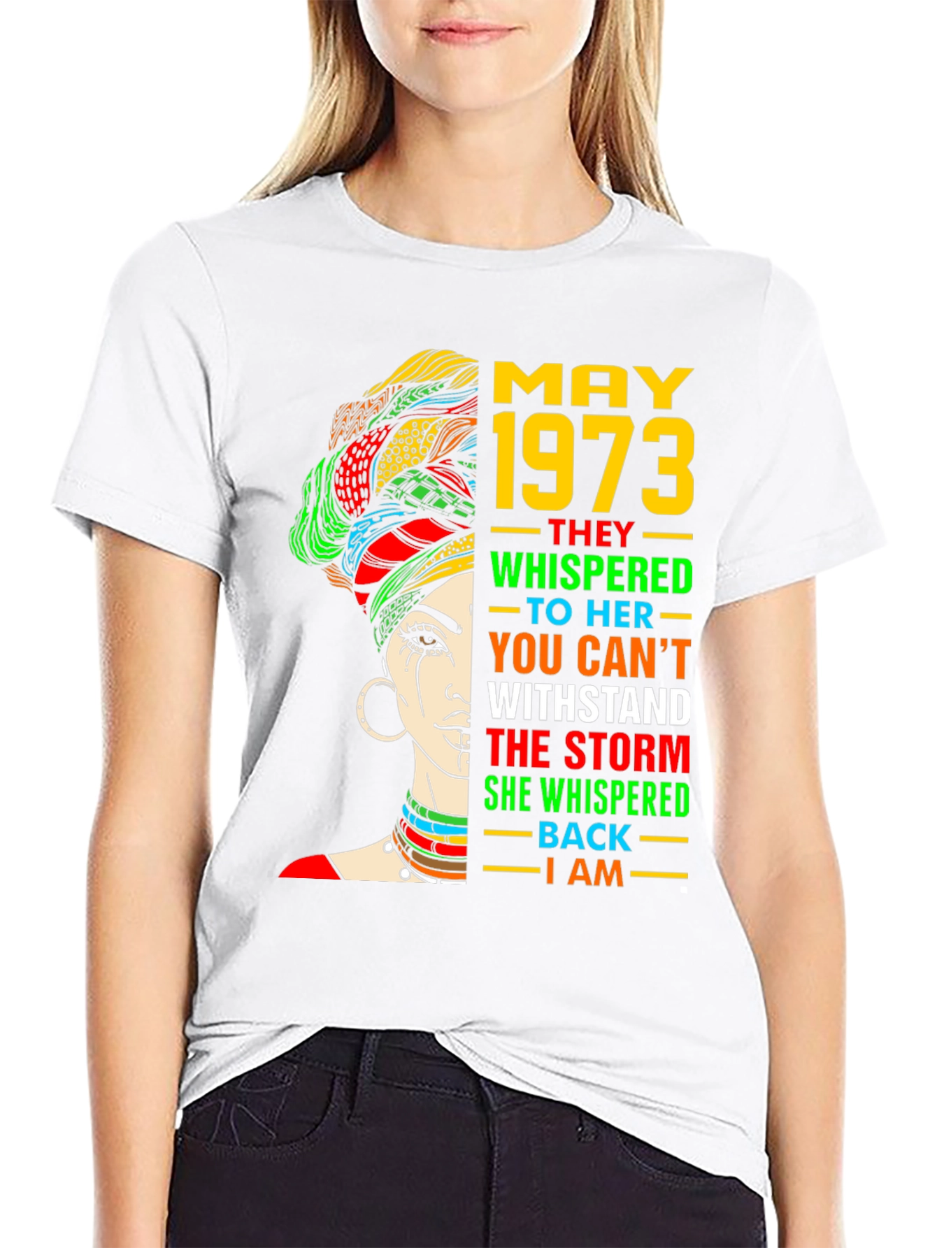 May 1973 Woman T-Shirt - Empowering Quote