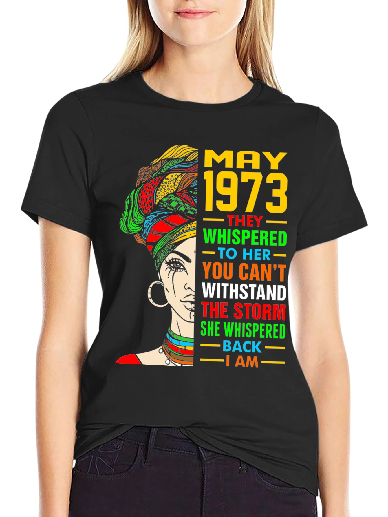 May 1973 Woman T-Shirt - Empowering Quote
