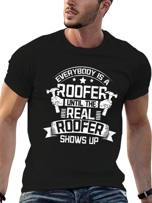 Everybody is a Roofer T-Shirt - Funny Occupation Tee