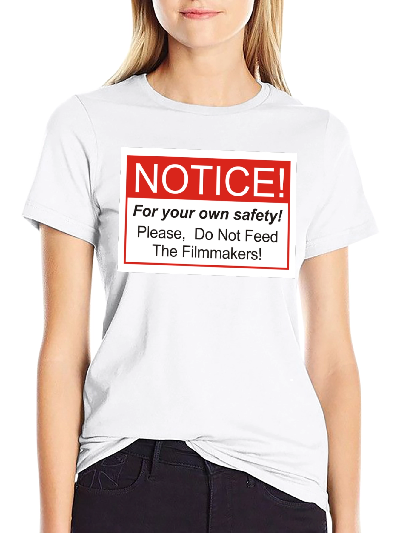 Notice! Do Not Feed The Filmmakers T-Shirt