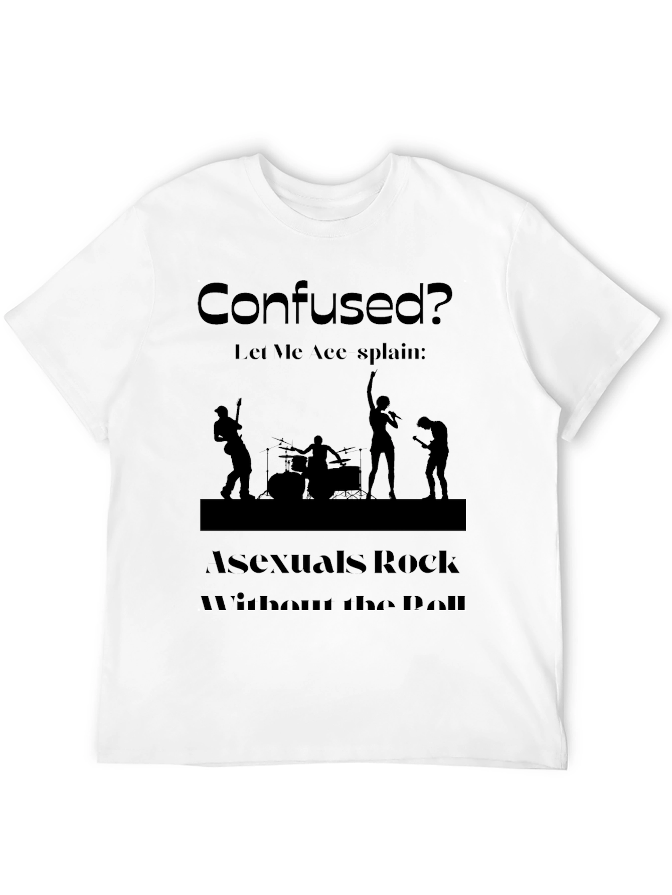 Asexuals Rock T-Shirt - Confused? Let Me Ace-splain
