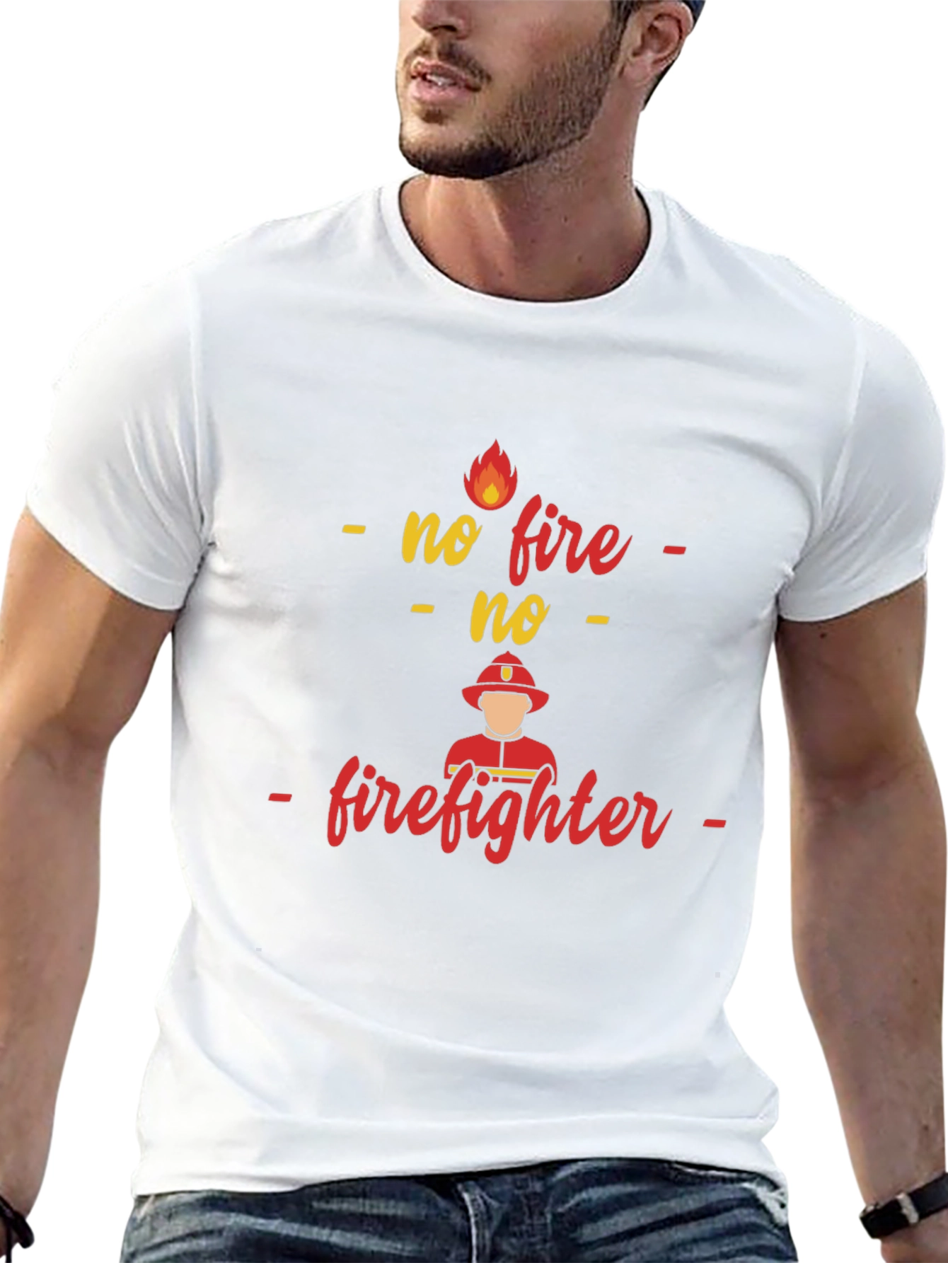 No Fire No Firefighter T-Shirt