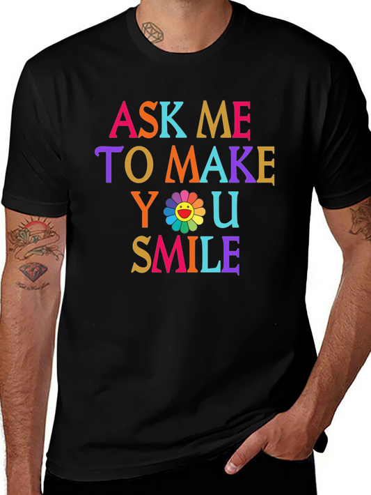 Ask Me to Make You Smile Graphic Tee