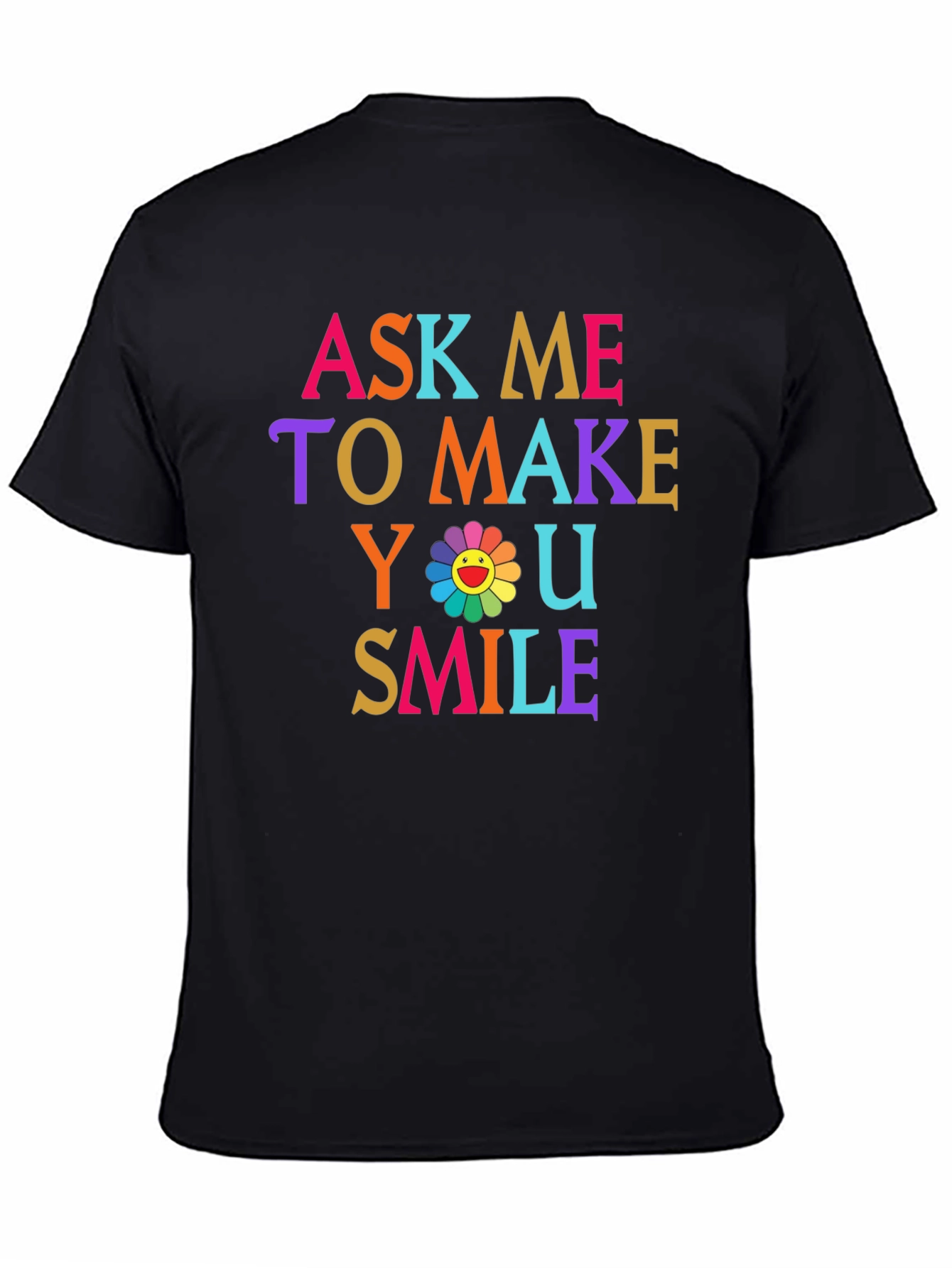 Ask Me to Make You Smile Graphic Tee