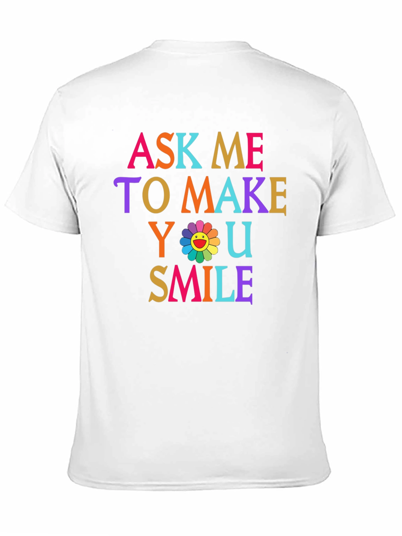 Ask Me to Make You Smile Graphic Tee