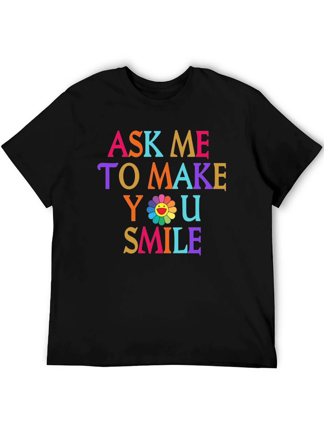 Ask Me to Make You Smile Graphic Tee