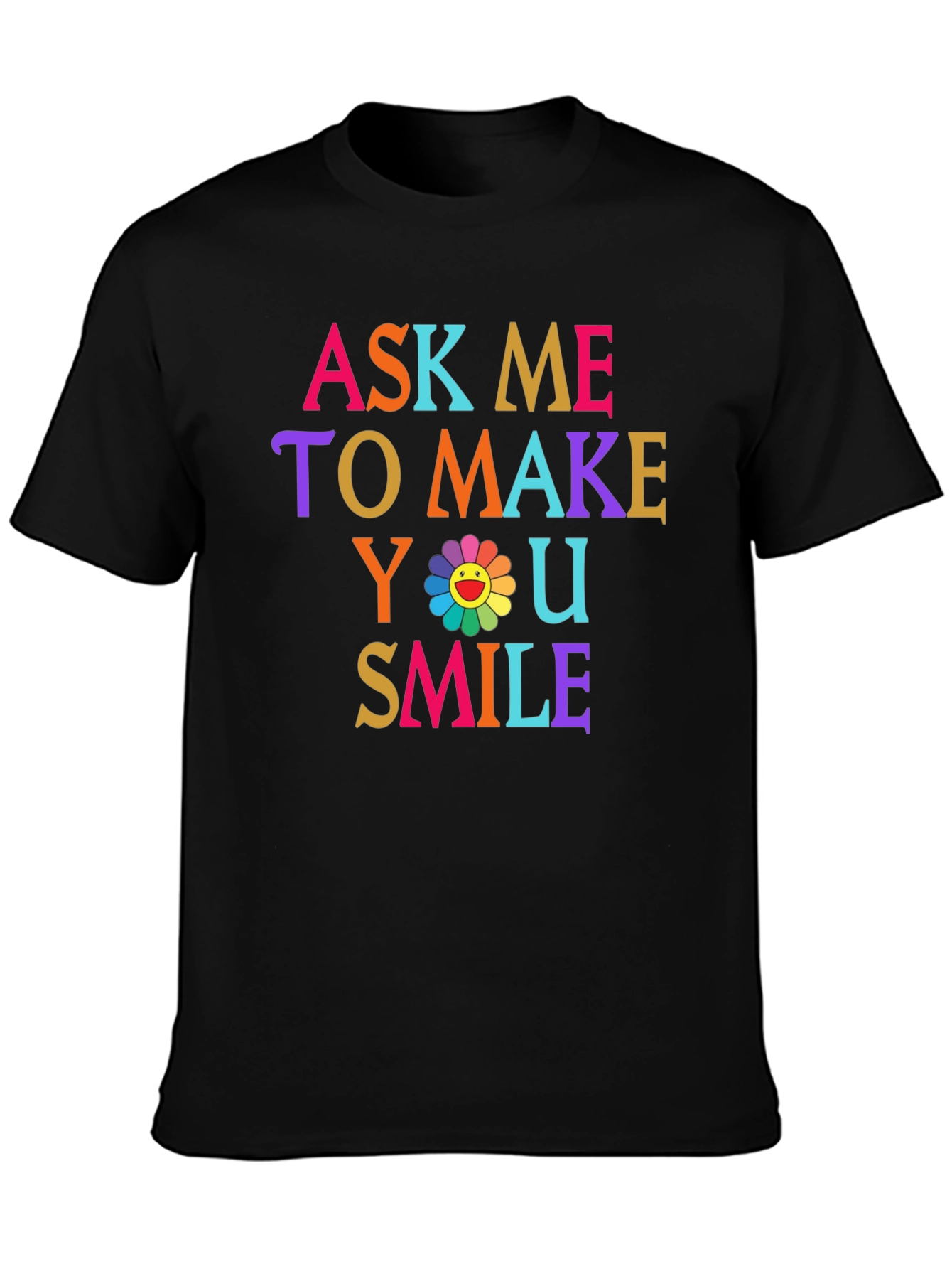 Ask Me to Make You Smile Graphic Tee