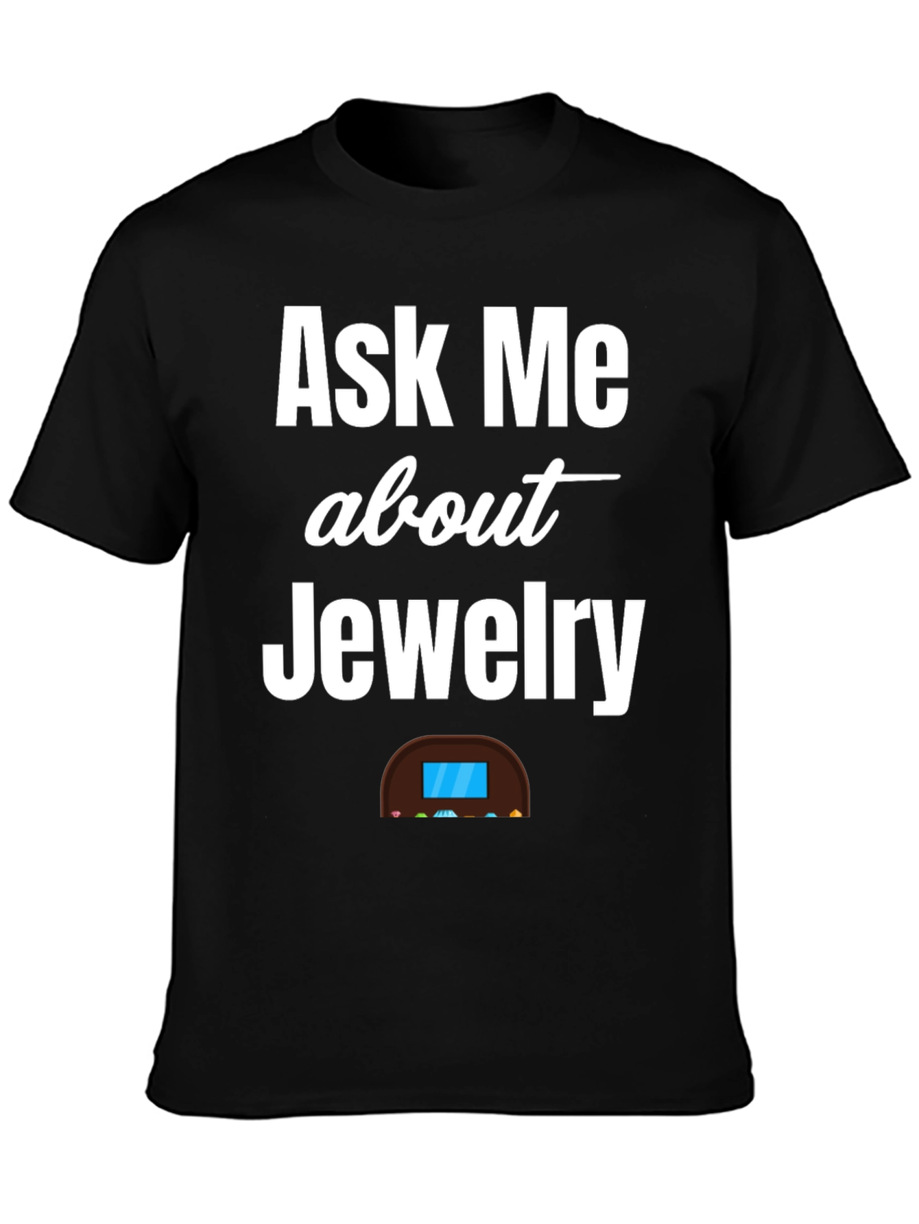 Ask Me About Jewelry T-Shirt - Diamond Enthusiast Tee
