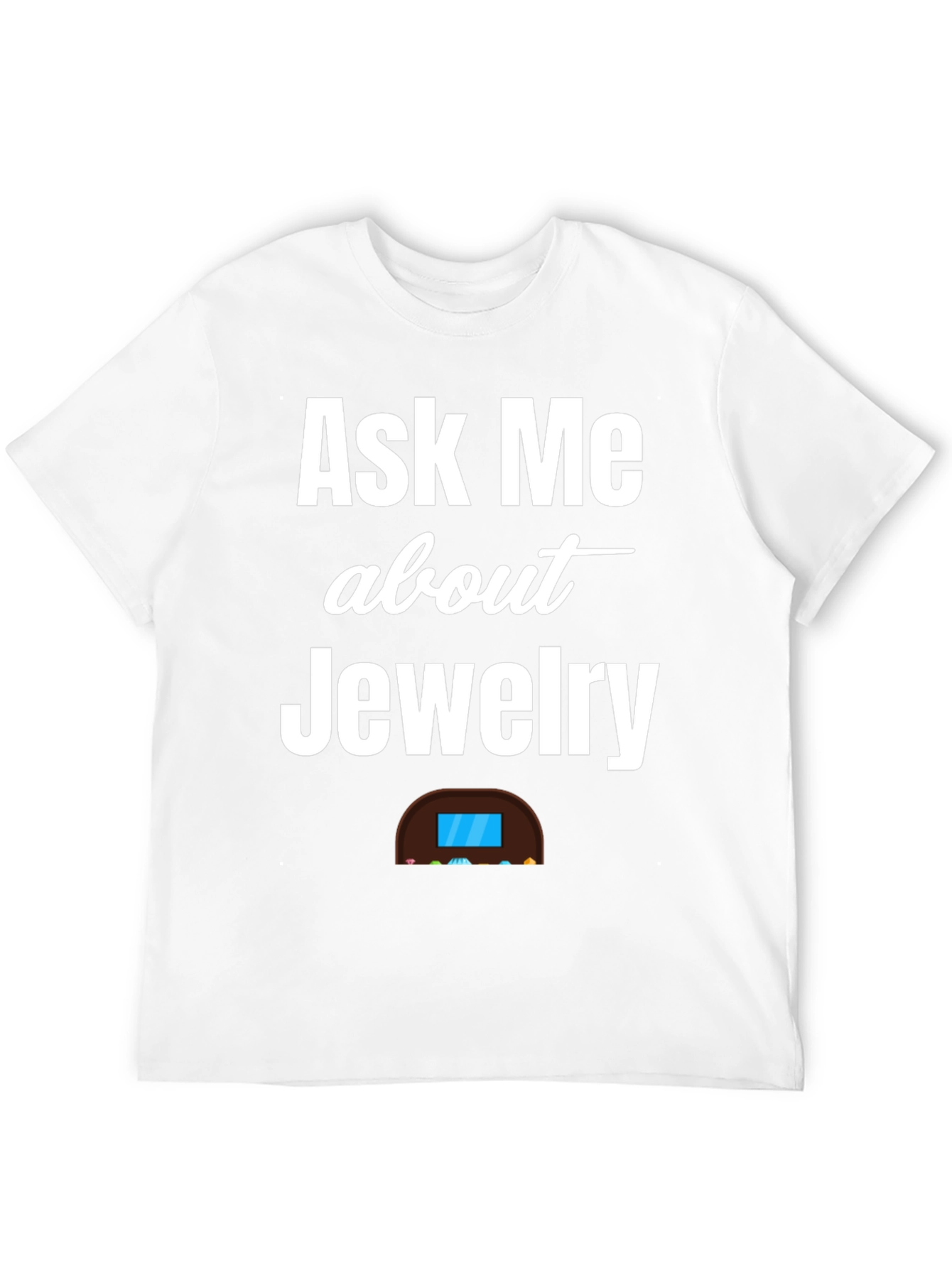 Ask Me About Jewelry T-Shirt - Diamond Enthusiast Tee