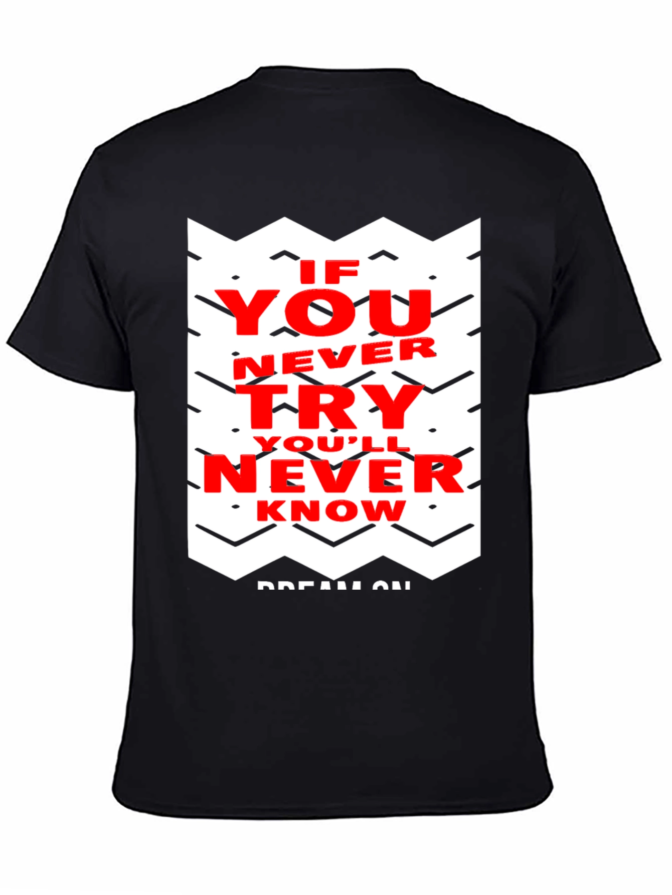 Motivational Graphic Tee - If You Never Try