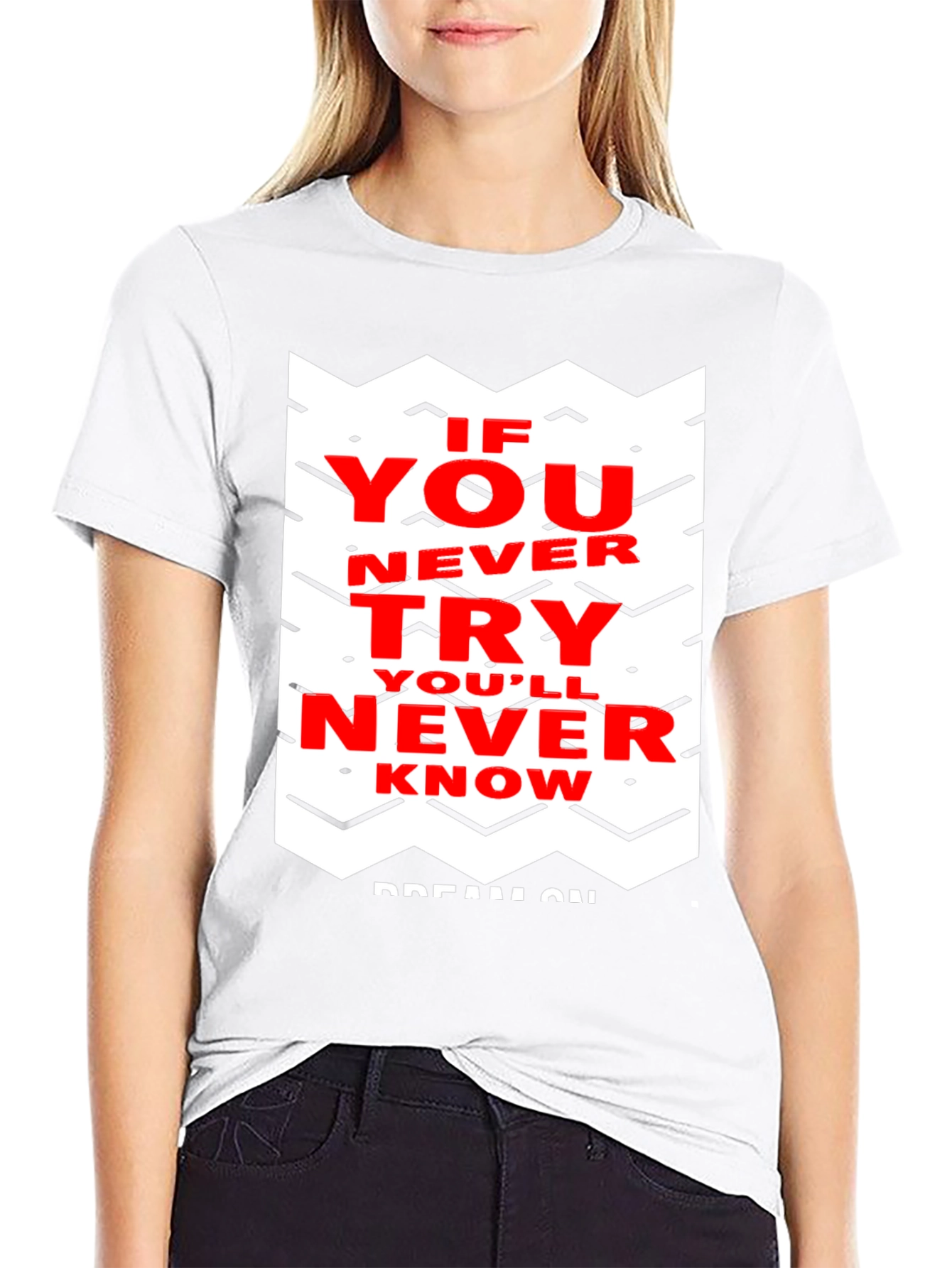 Motivational Graphic Tee - If You Never Try