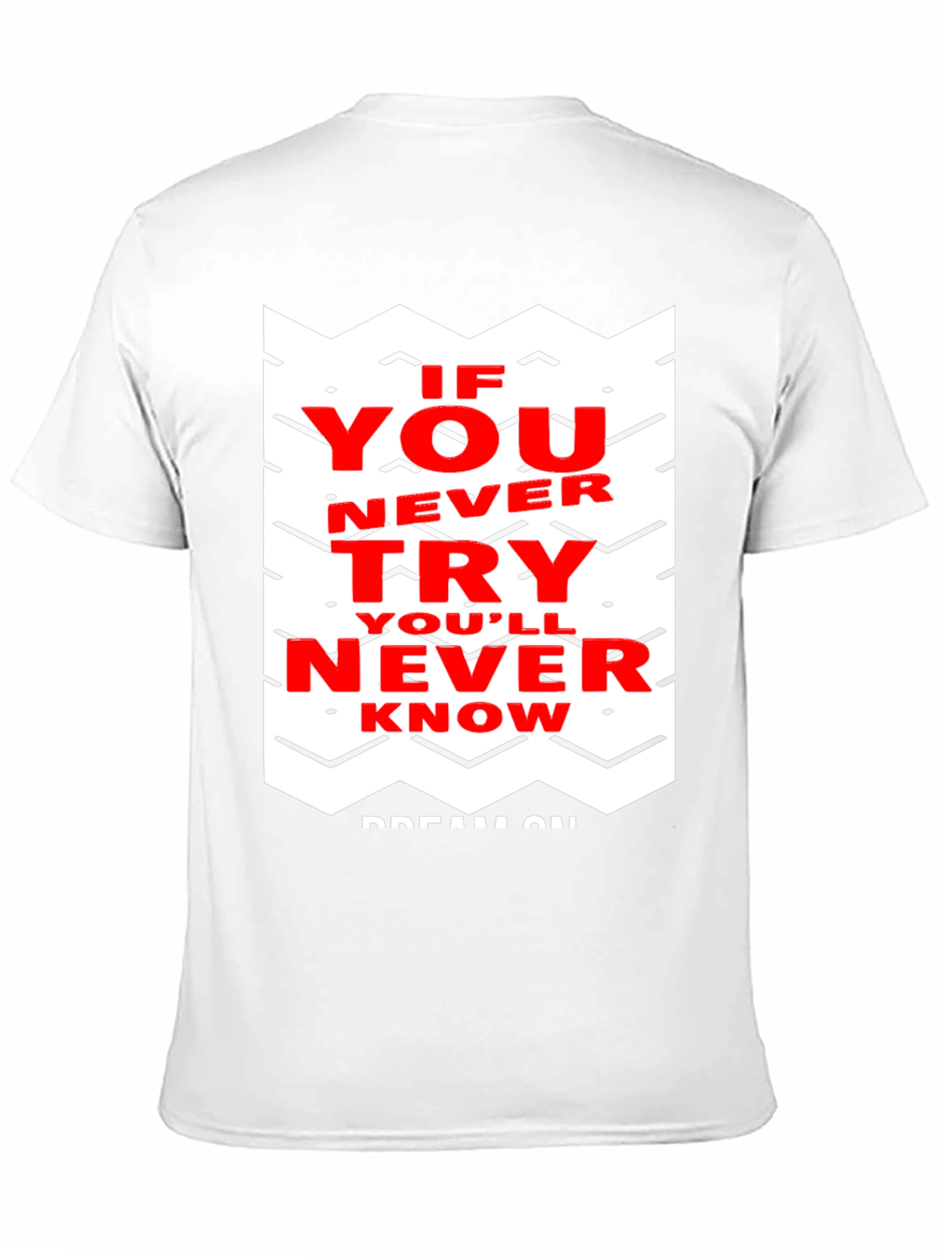 Motivational Graphic Tee - If You Never Try
