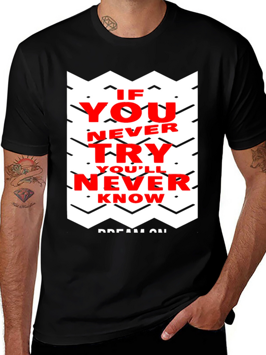 Motivational Graphic Tee - If You Never Try