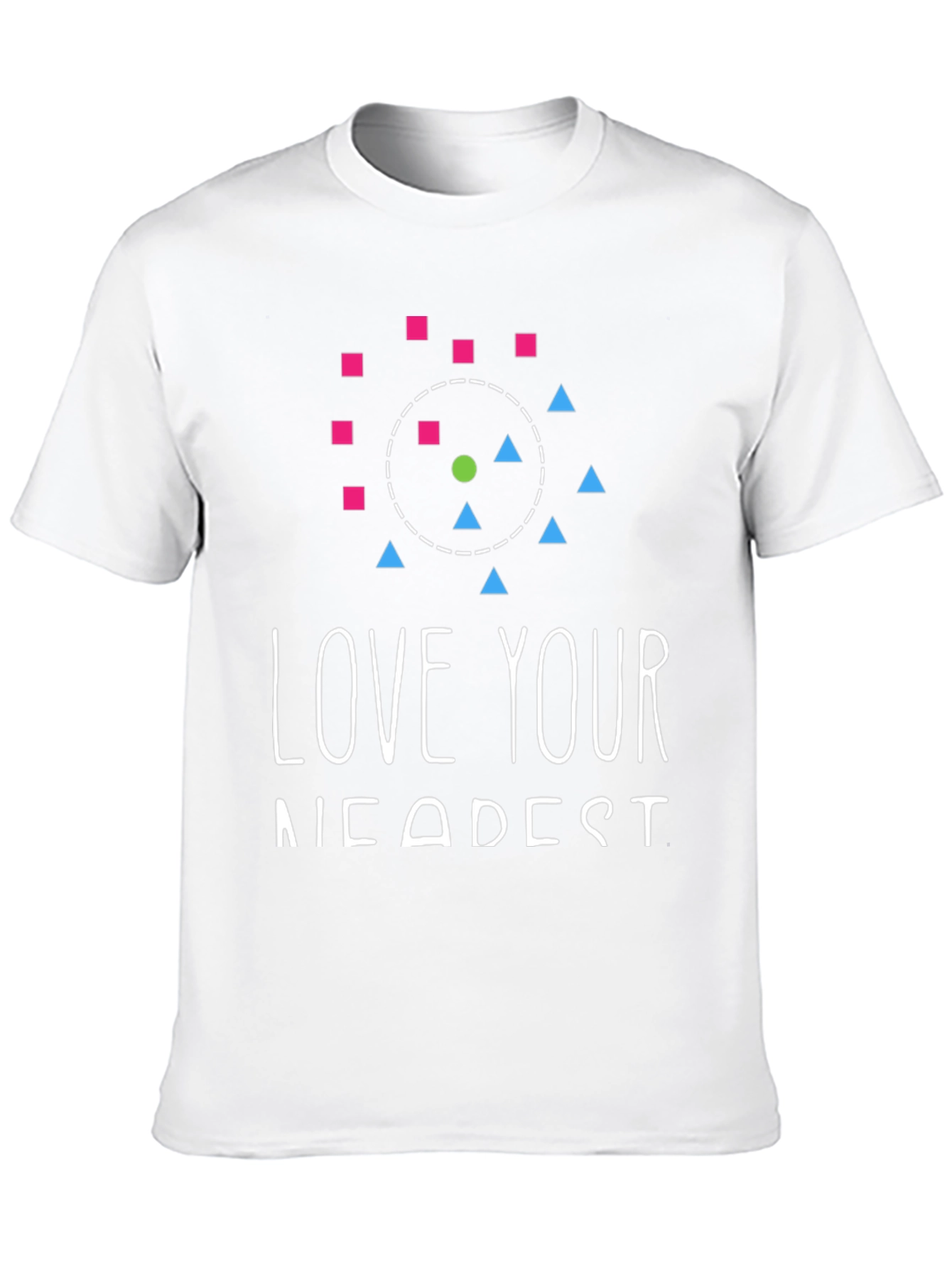 Love Your Nearest Neighbor T-Shirt