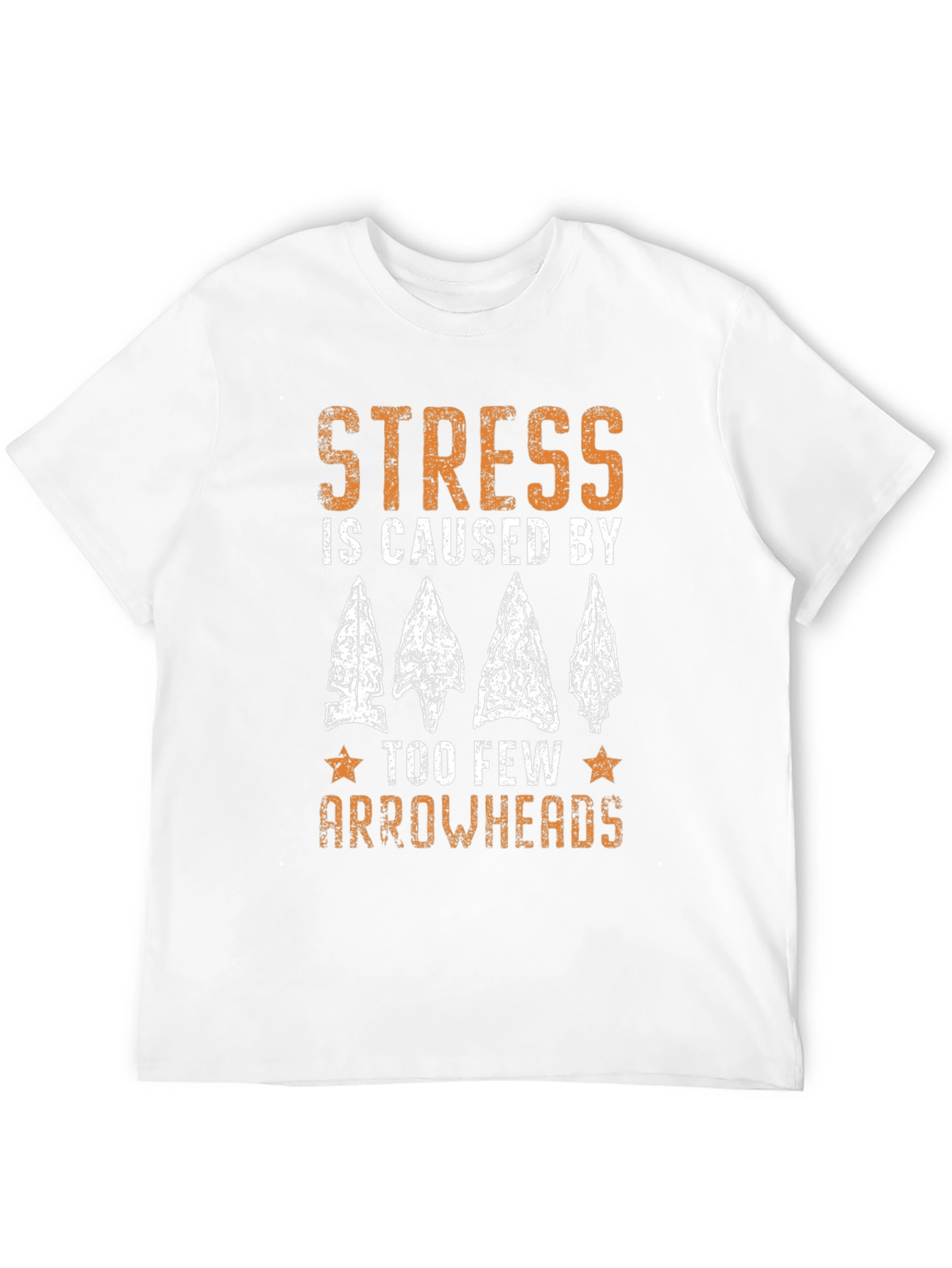Stress is Caused By Too Few Arrowheads T-Shirt