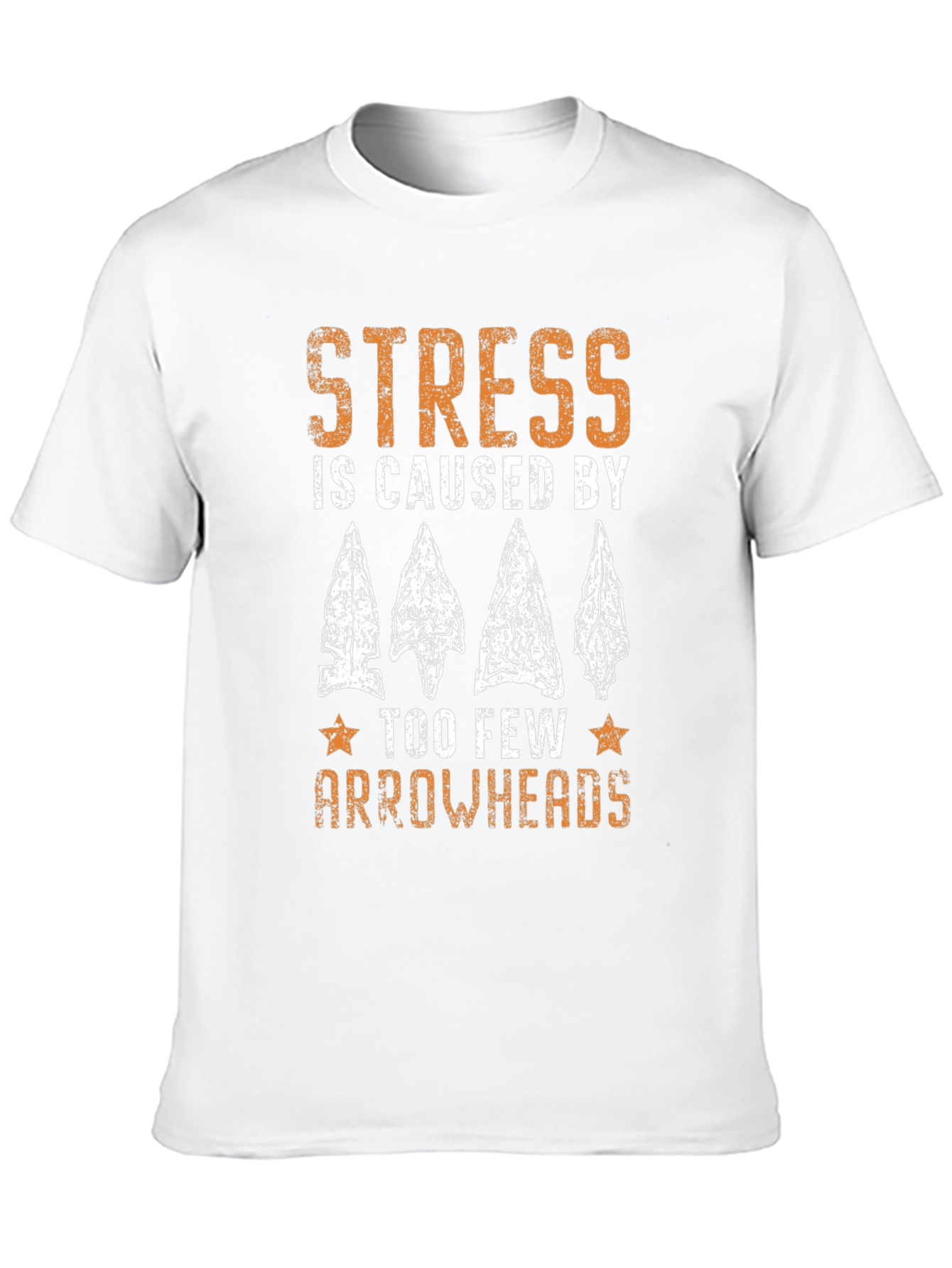 Stress is Caused By Too Few Arrowheads T-Shirt