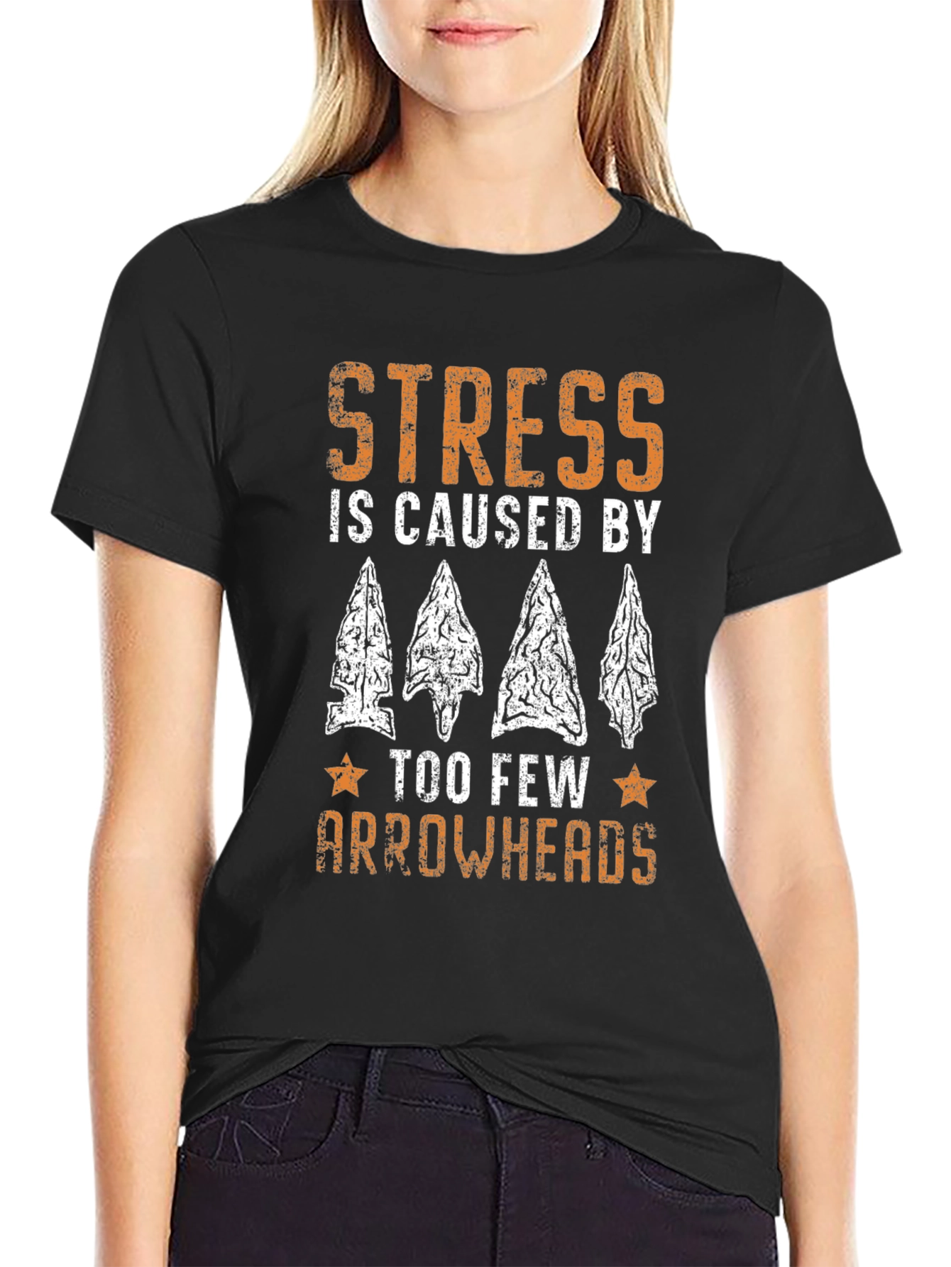 Stress is Caused By Too Few Arrowheads T-Shirt