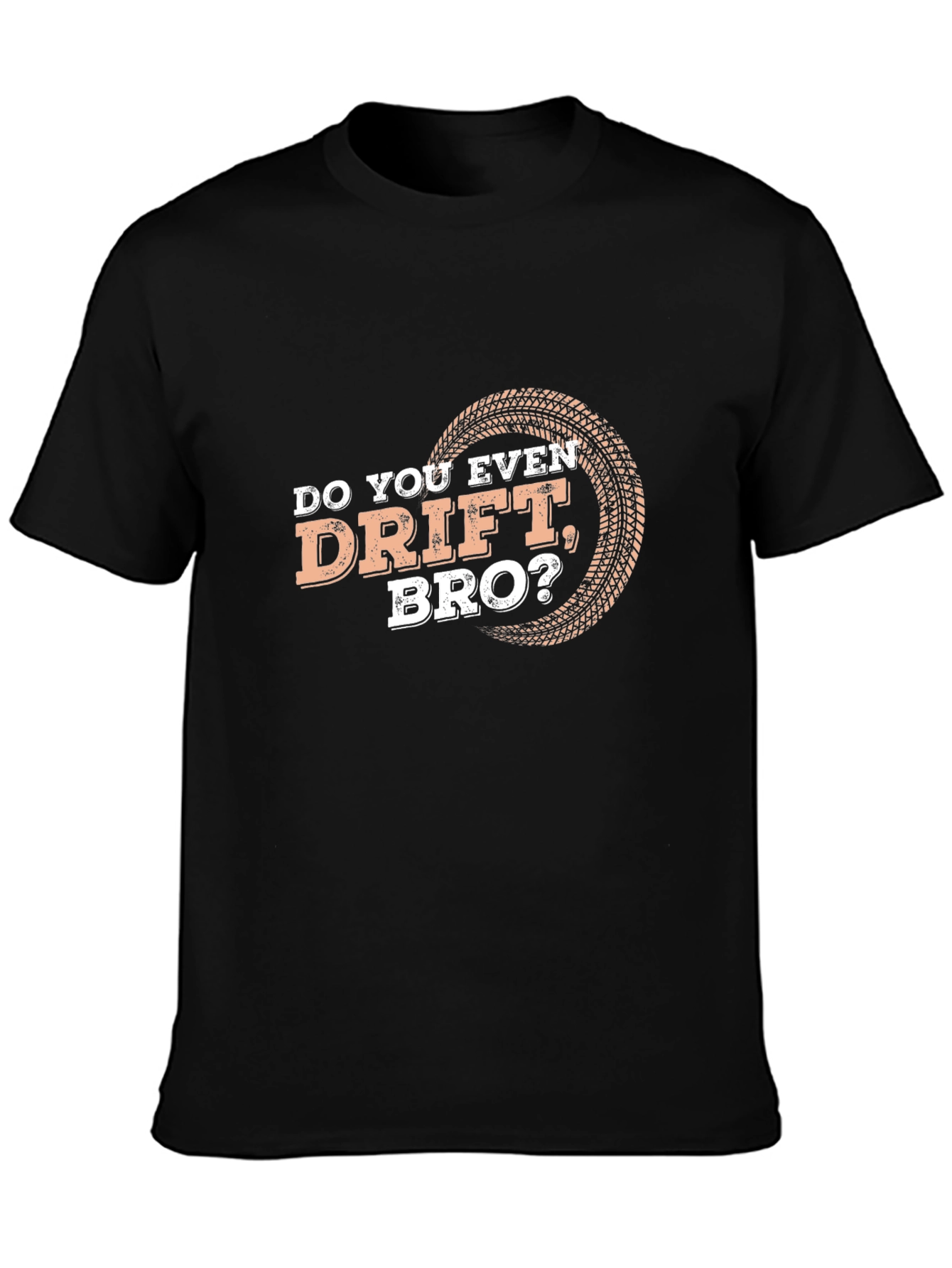 Do You Even Drift Bro? T-Shirt - Black