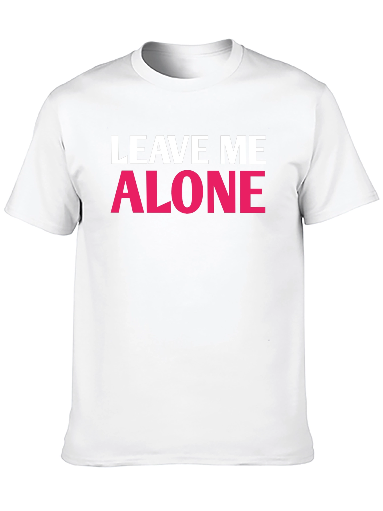 Leave Me Alone Graphic T-Shirt - Funny Slogan Tee