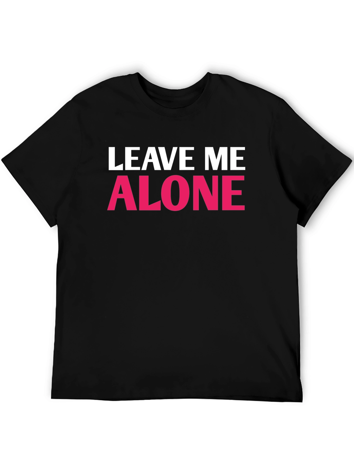 Leave Me Alone Graphic T-Shirt - Funny Slogan Tee