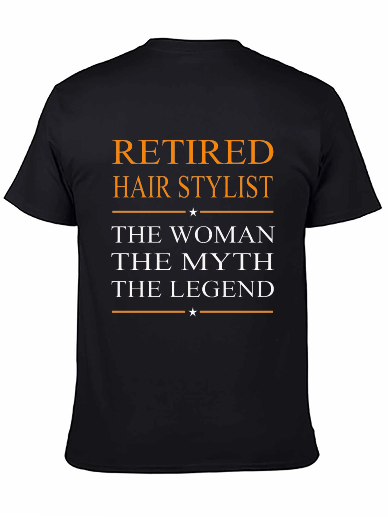 Retired Hair Stylist T-Shirt: Woman Myth Legend