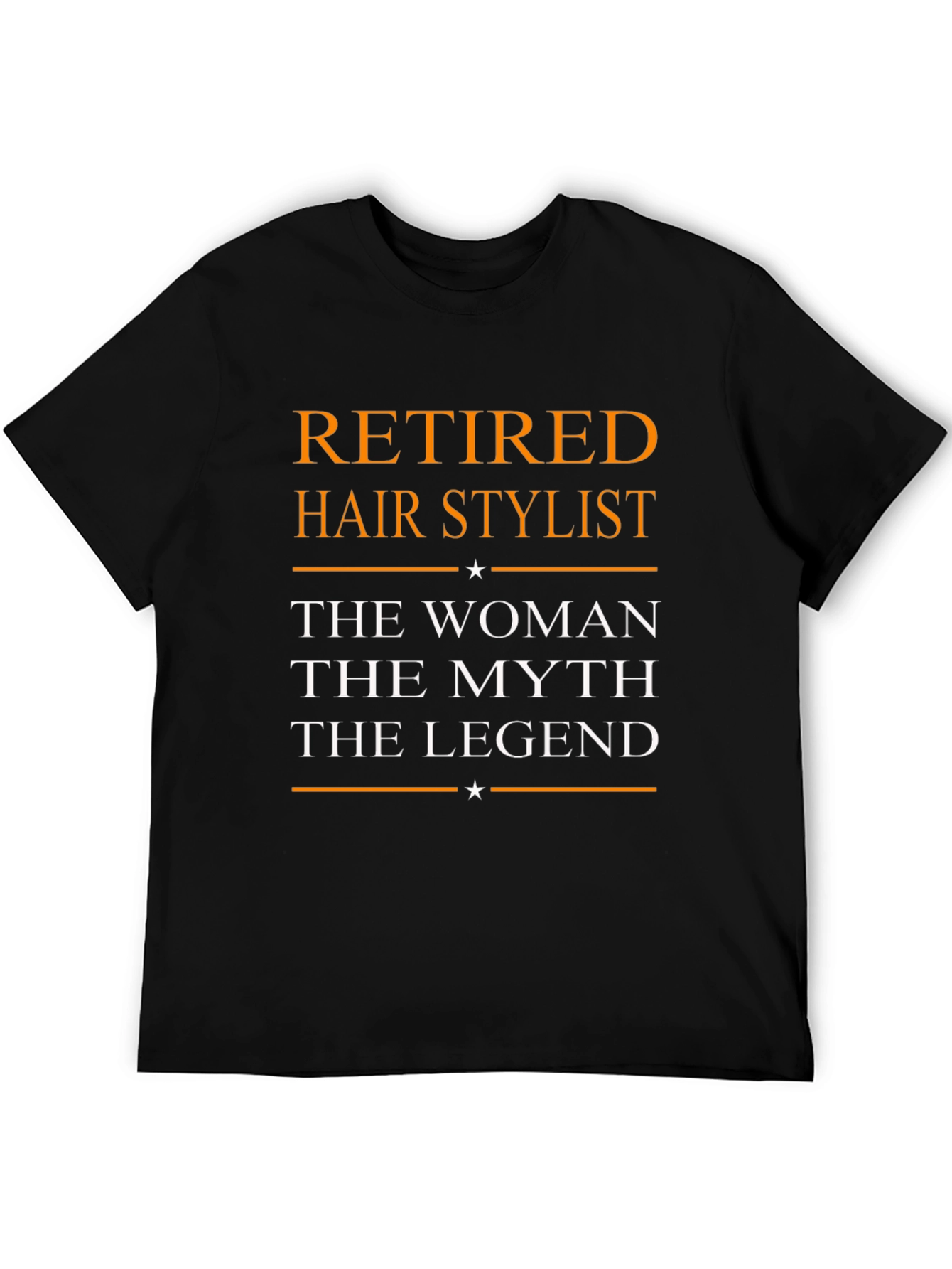 Retired Hair Stylist T-Shirt: Woman Myth Legend