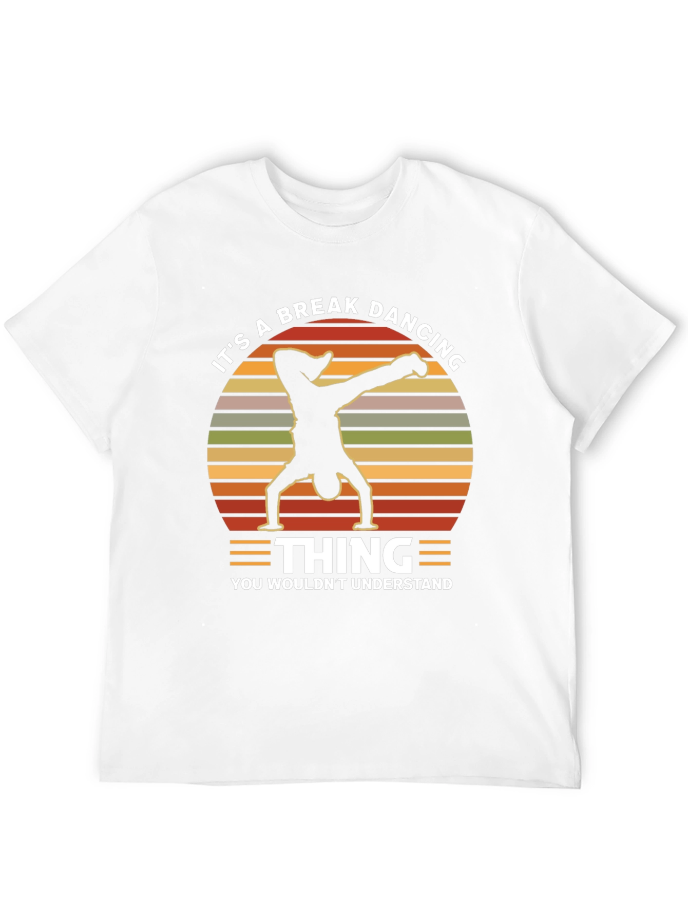 Breakdancing Thing T-Shirt - You Wouldnt Understand