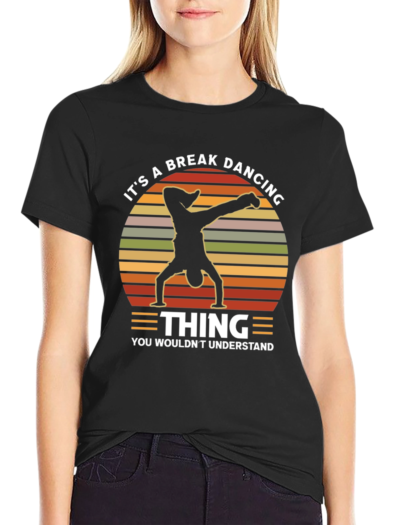 Breakdancing Thing T-Shirt - You Wouldnt Understand