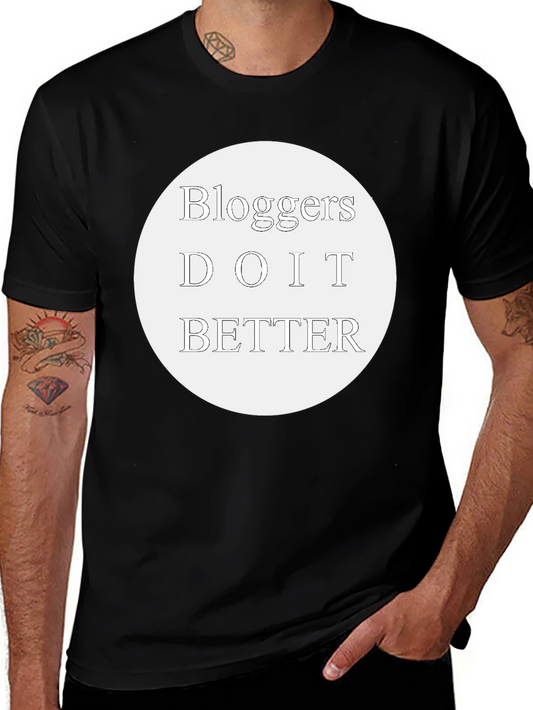 Bloggers Do It Better T-Shirt