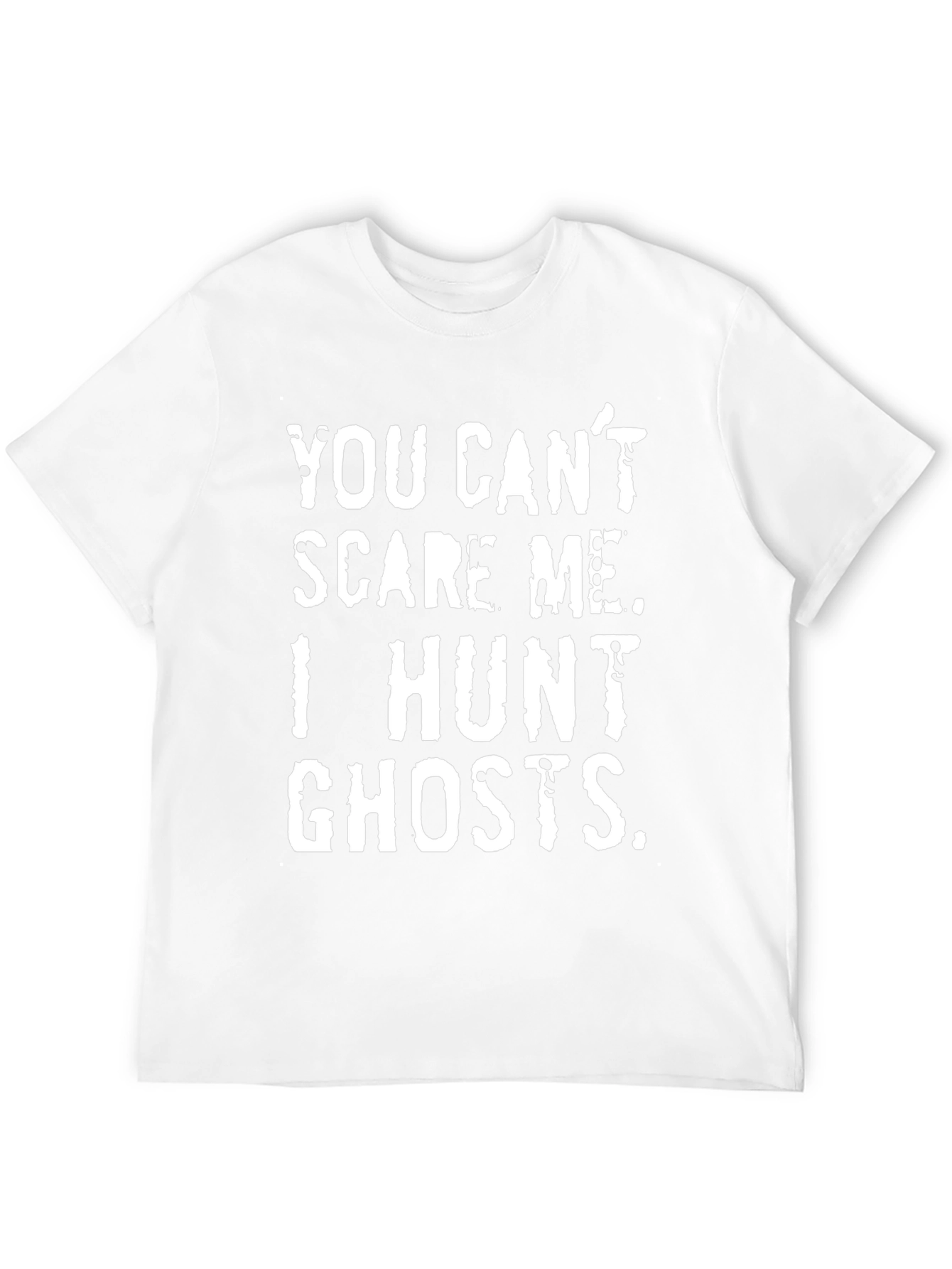 You Cant Scare Me I Hunt Ghosts T-Shirt