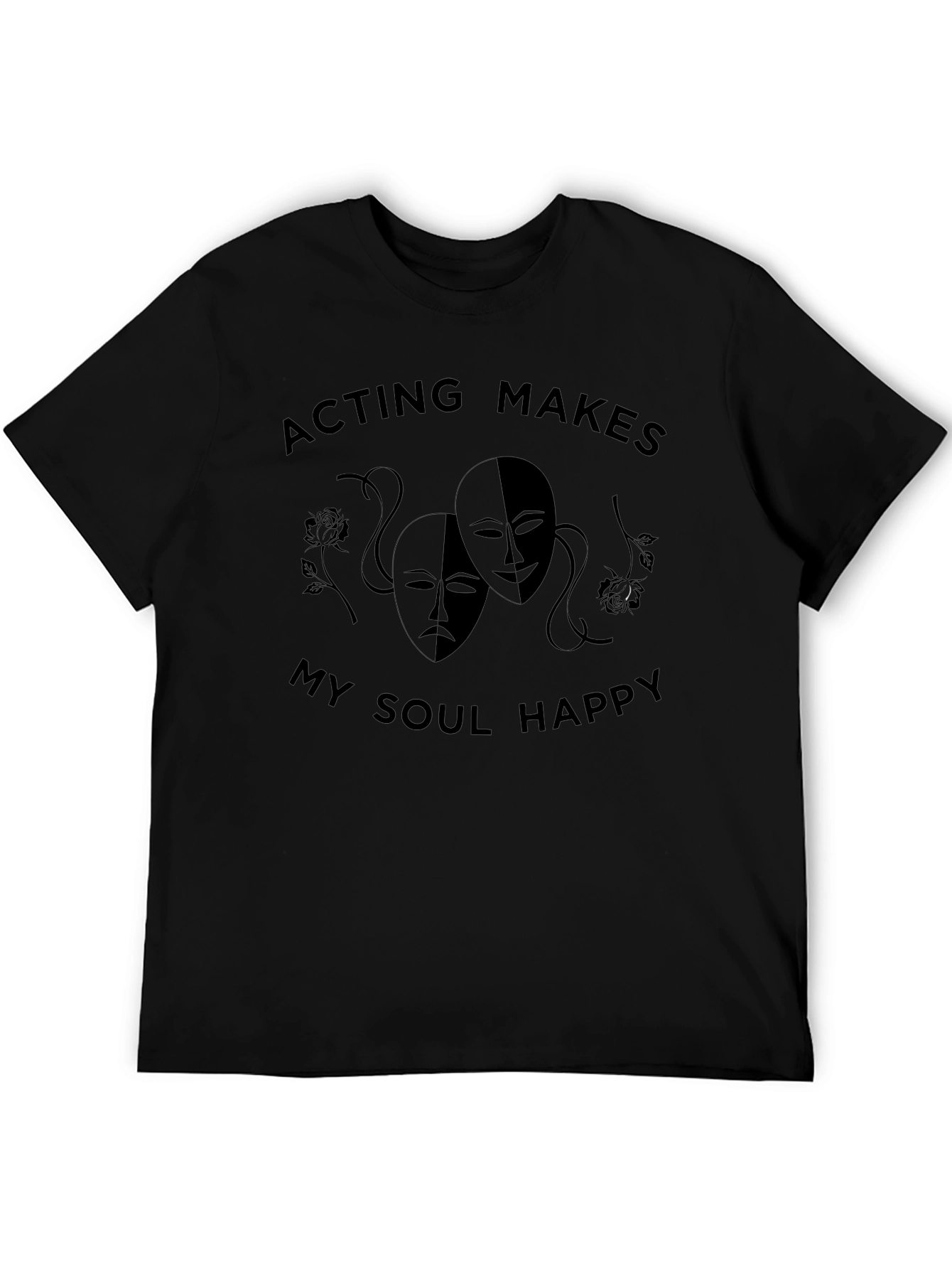 Acting Makes My Soul Happy Graphic Tee