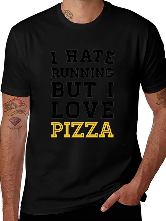 I Hate Running But I Love Pizza Mens T-Shirt