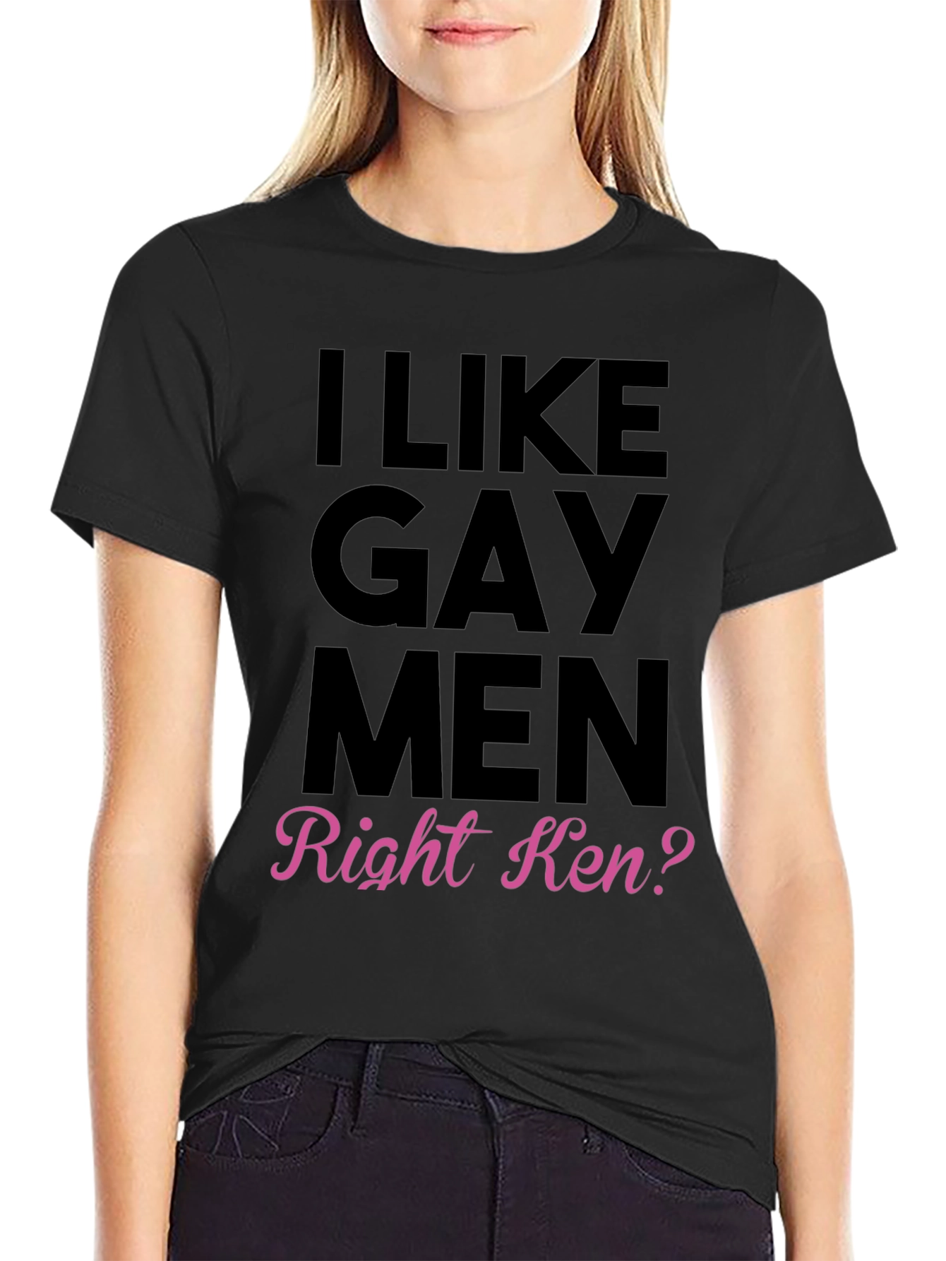I Like Gay Men Right Ken? T-Shirt