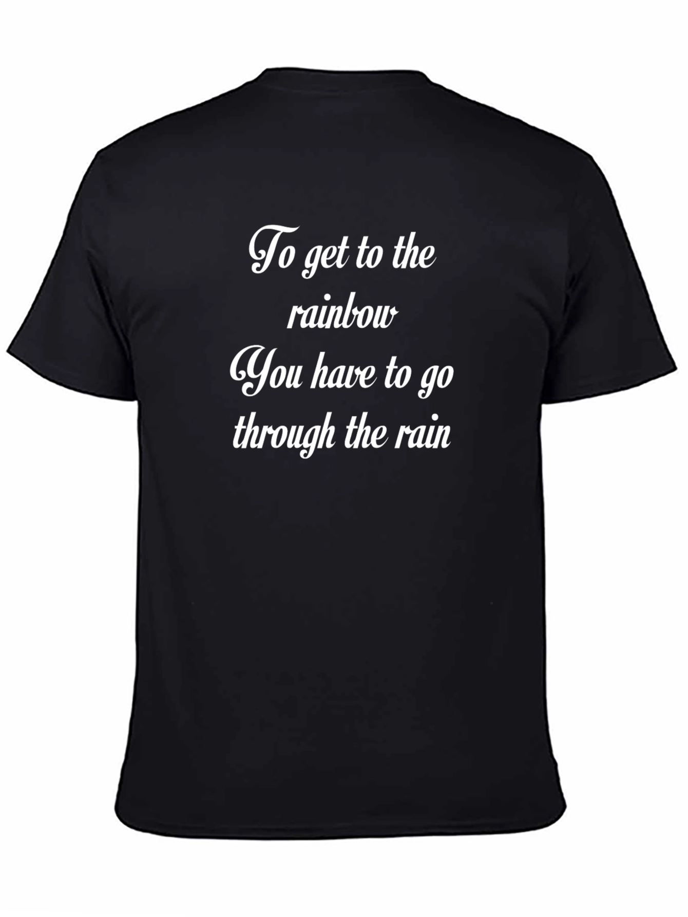 Rainbow Rain T-Shirt: Inspirational Quote Tee