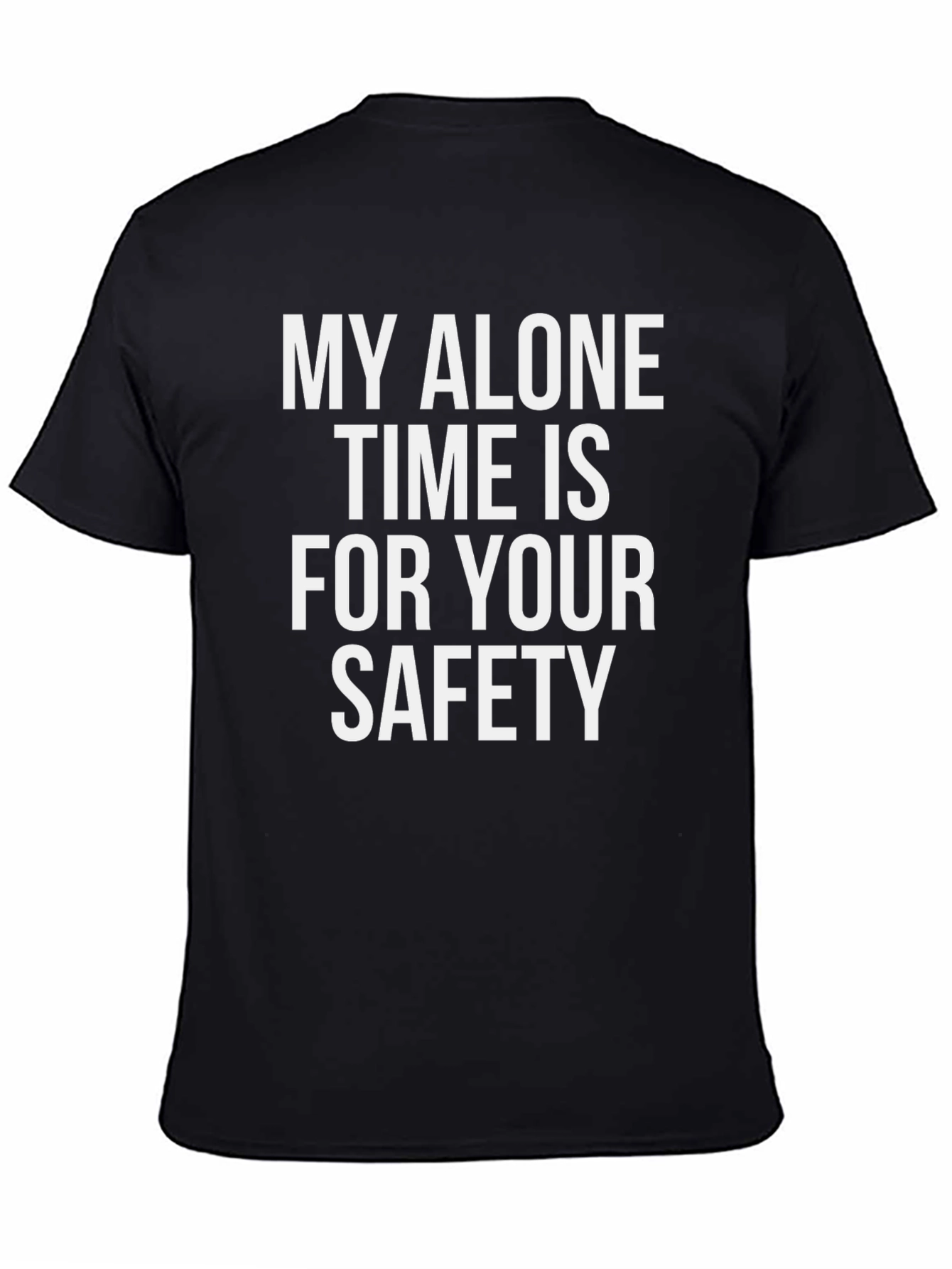 Alone Time Safety Tee - Funny Slogan T-Shirt