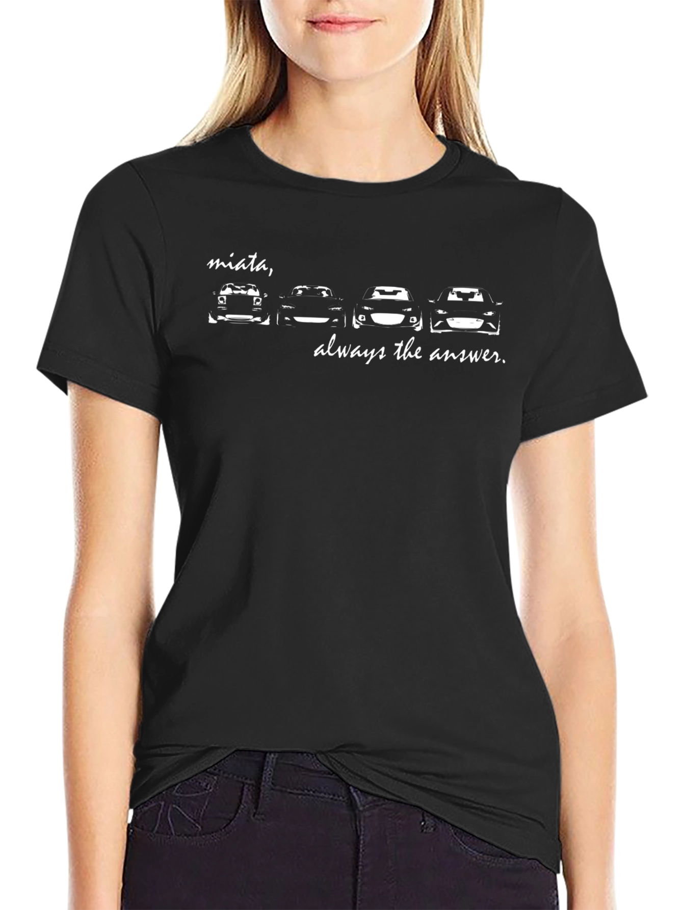 Miata Always the Answer T-Shirt - Car Enthusiast Tee