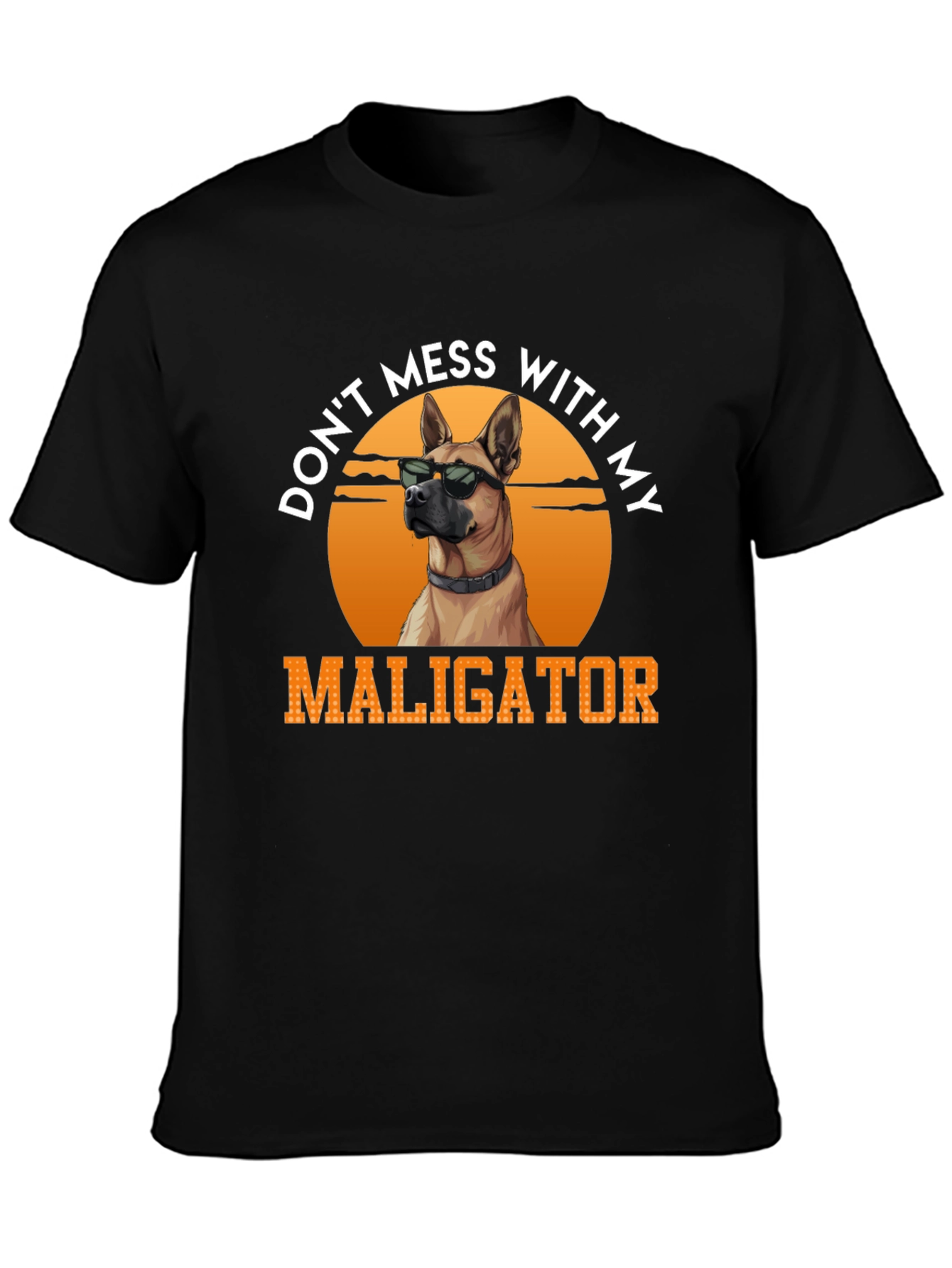 Dont Mess With My Maligator T-Shirt