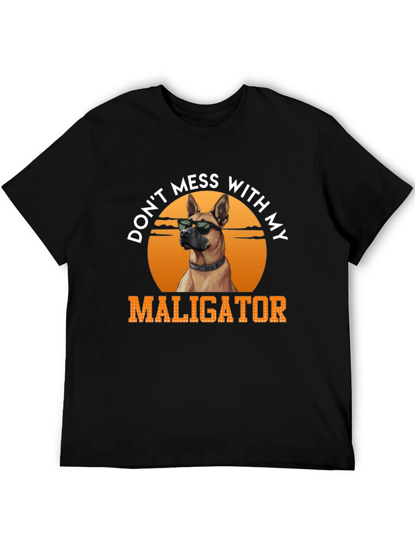 Dont Mess With My Maligator T-Shirt